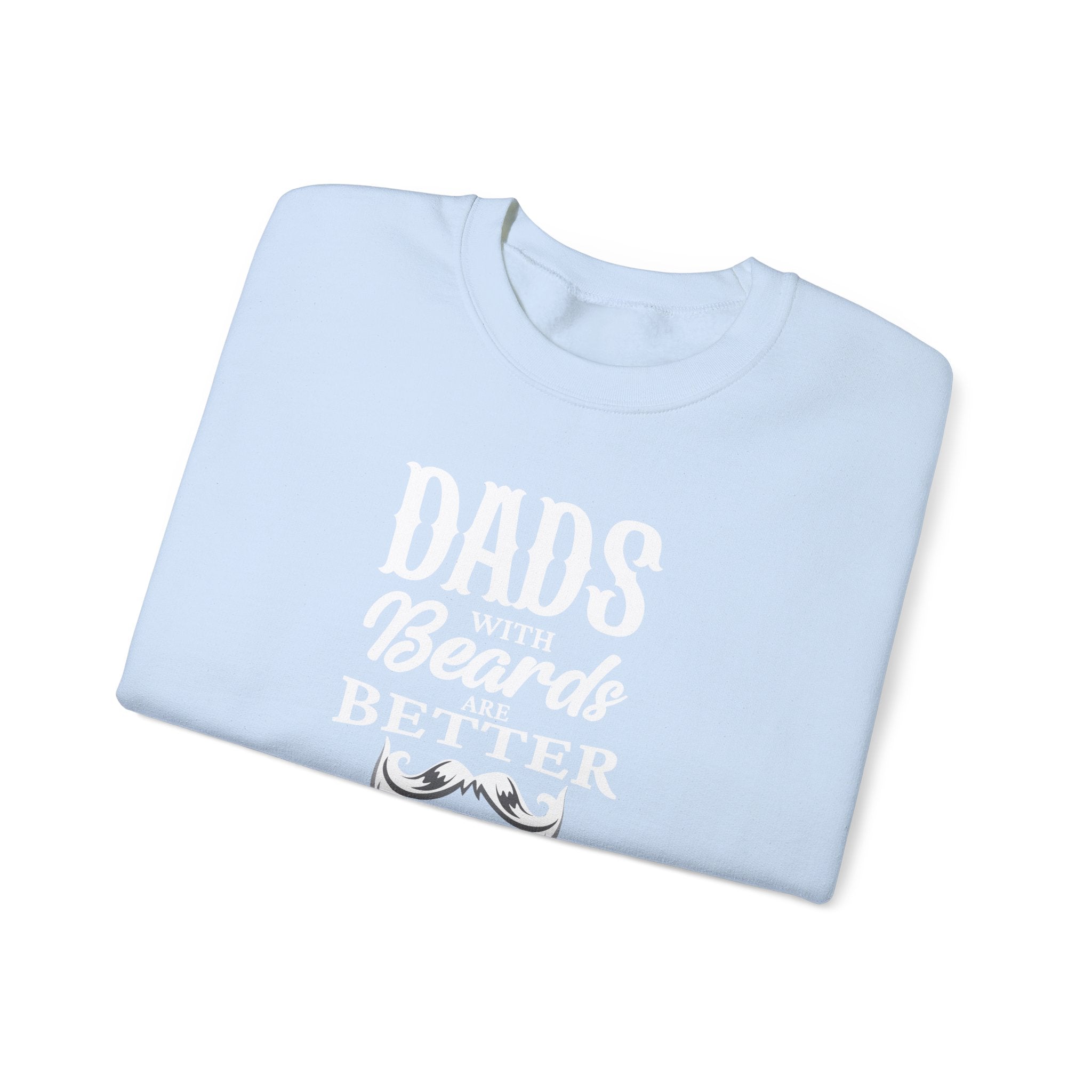 Dad's With Beards Are Better Men's Sweatshirt