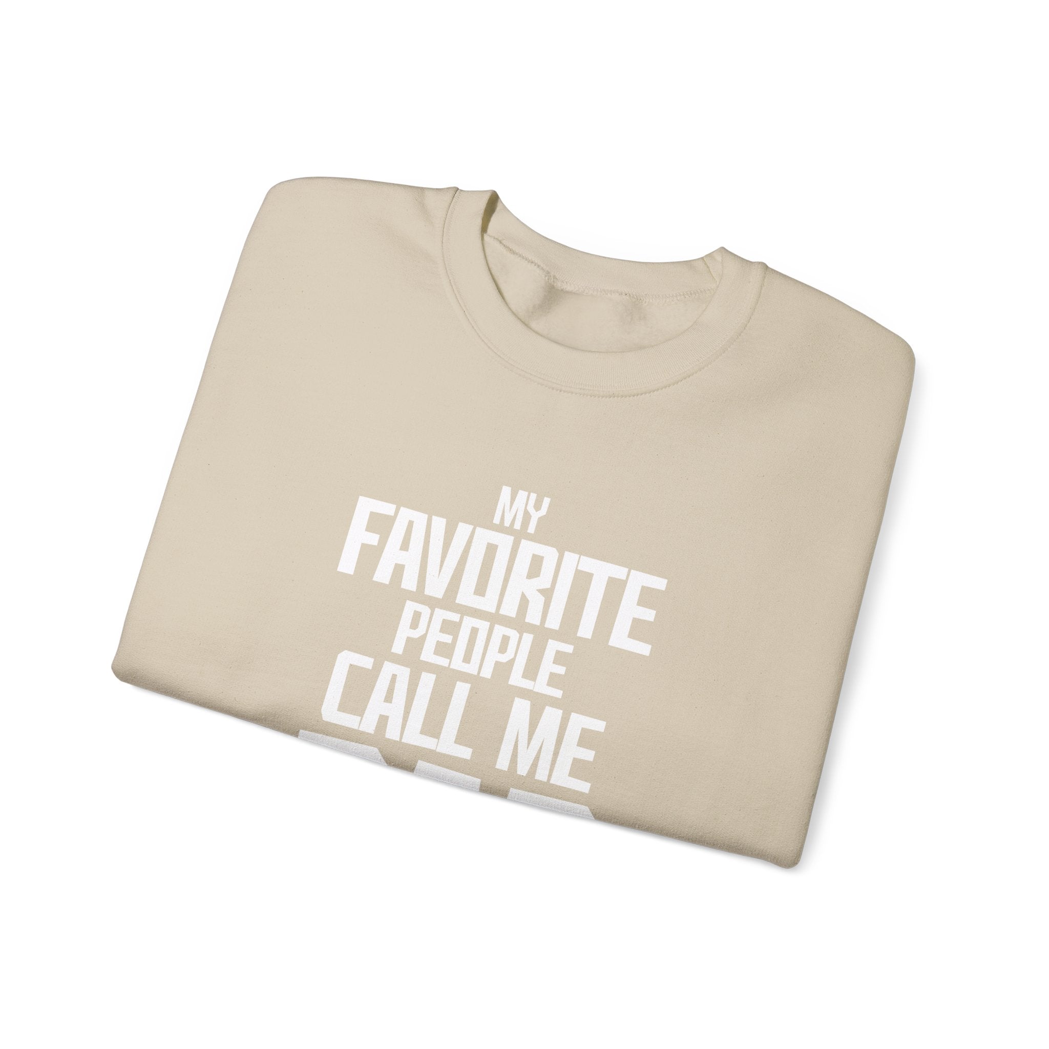 My Favourite People Call Me Dad Men's Sweatshirt