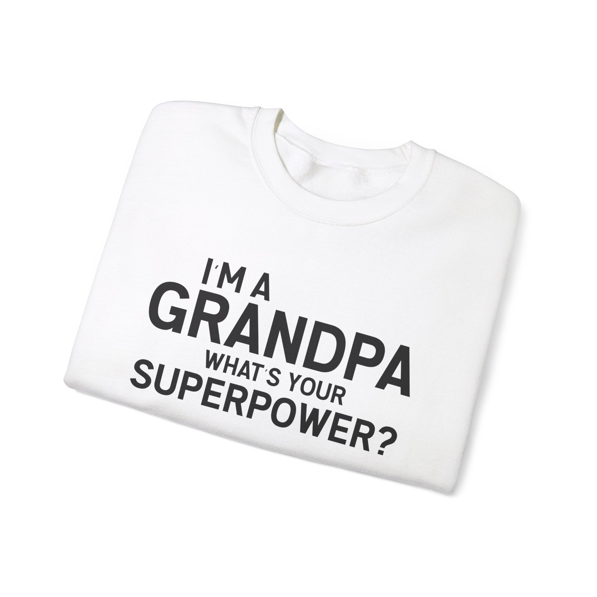 I'm A Grandpa What's Your Superpower Men's Sweatshirt