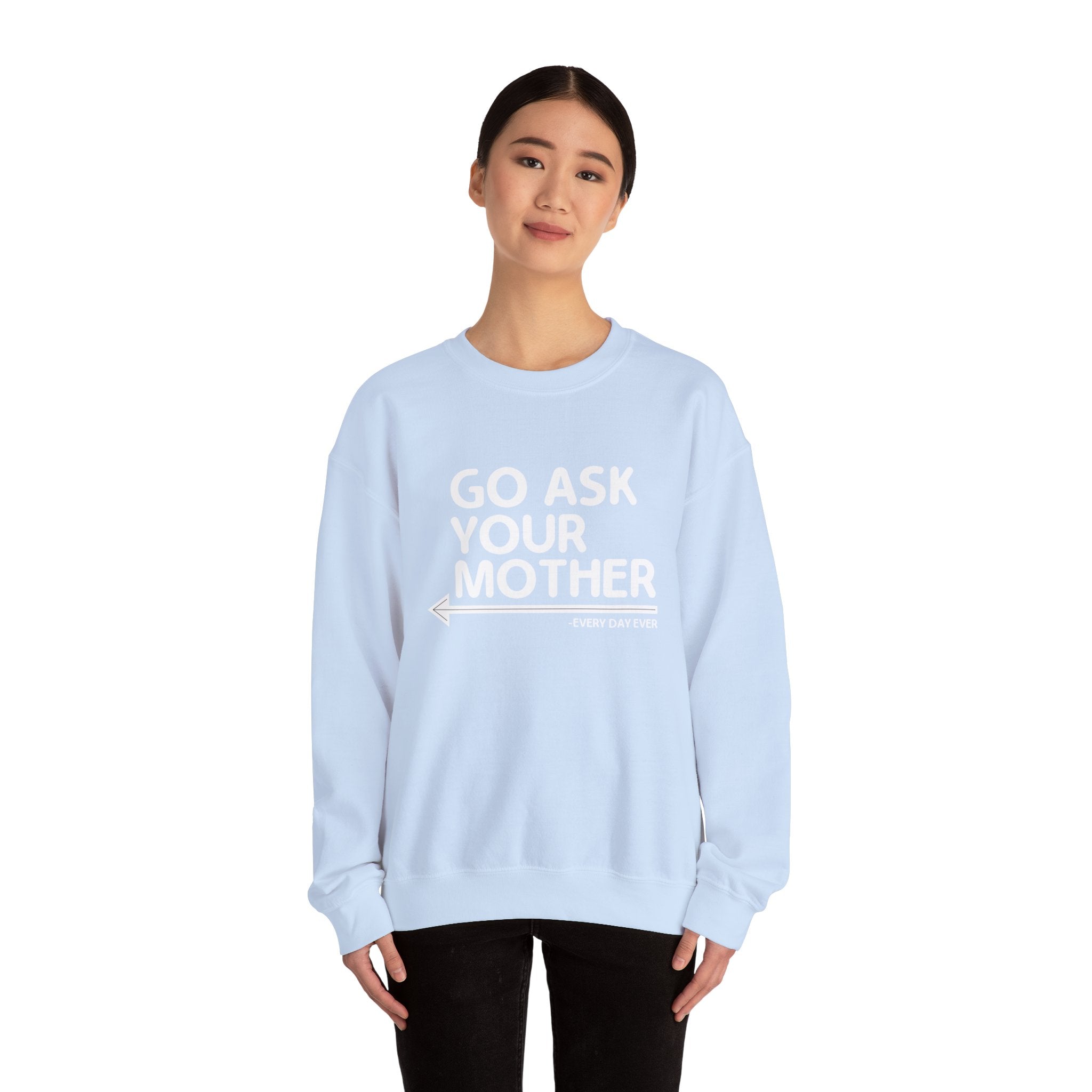 Go Ask Your Mother Men's Sweatshirt