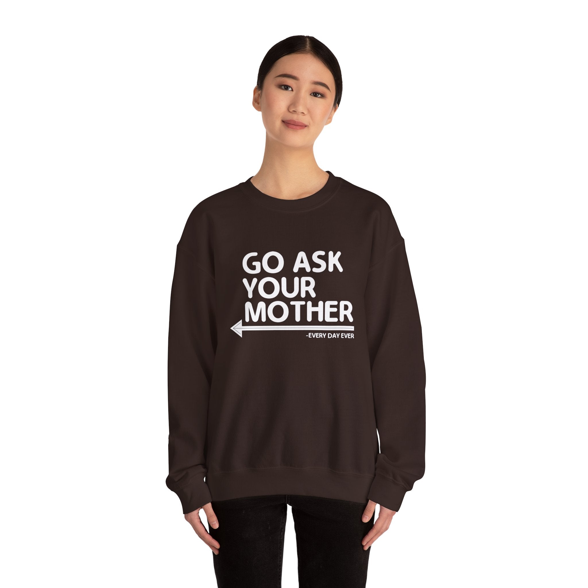 Go Ask Your Mother Men's Sweatshirt