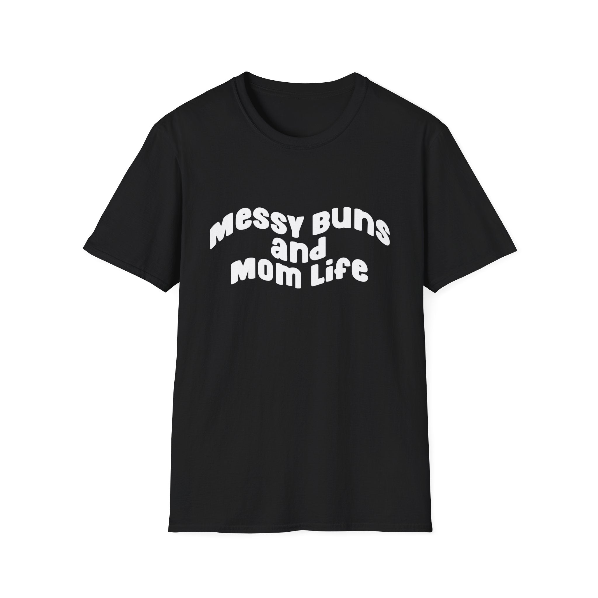 Messy Bun & Mom Life Woman's T-Shirt