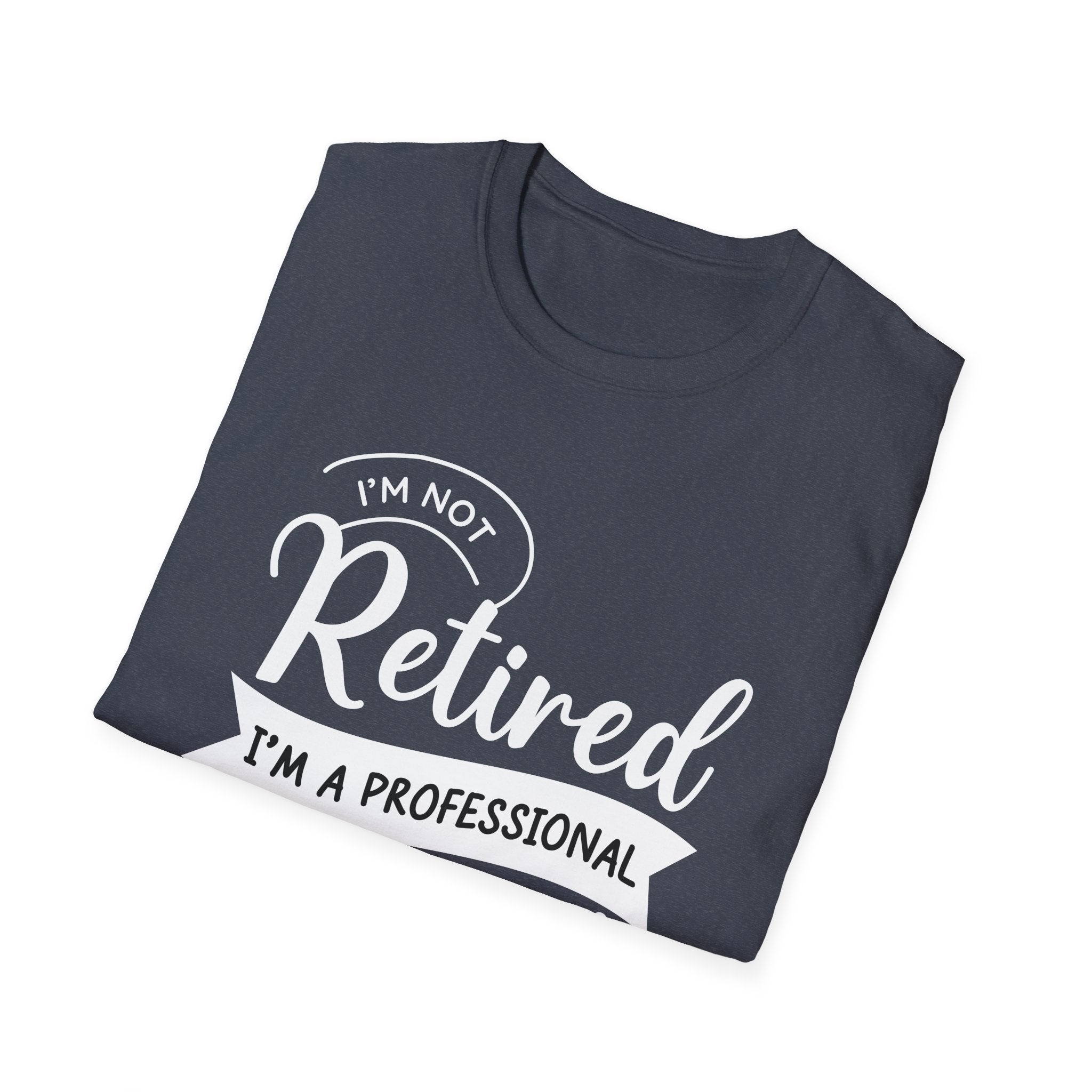I'm Not Retired I'm A Professional Grandpa Men's T-Shirt