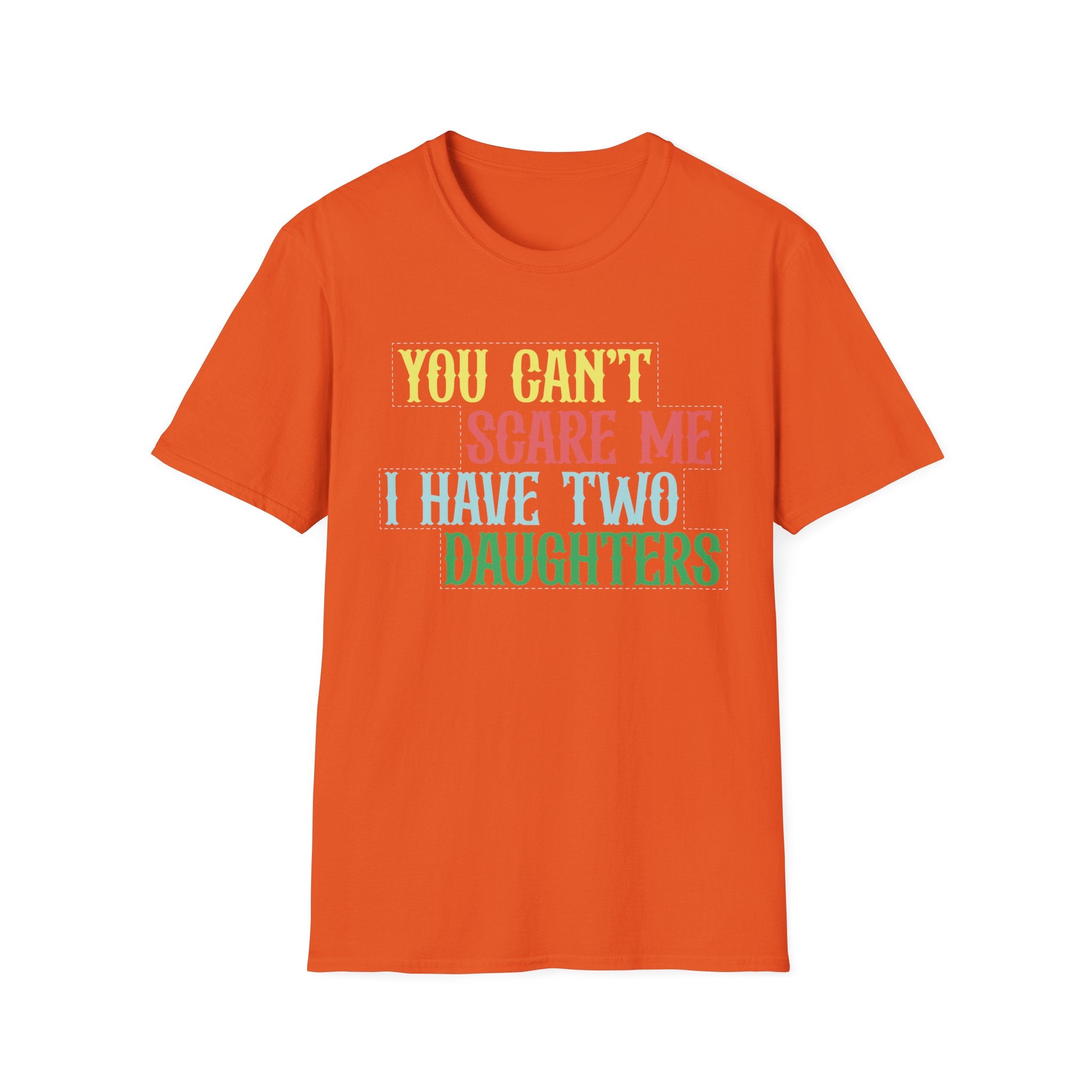 You Can't Scare Me I Have Two Daughters Men's T-Shirt