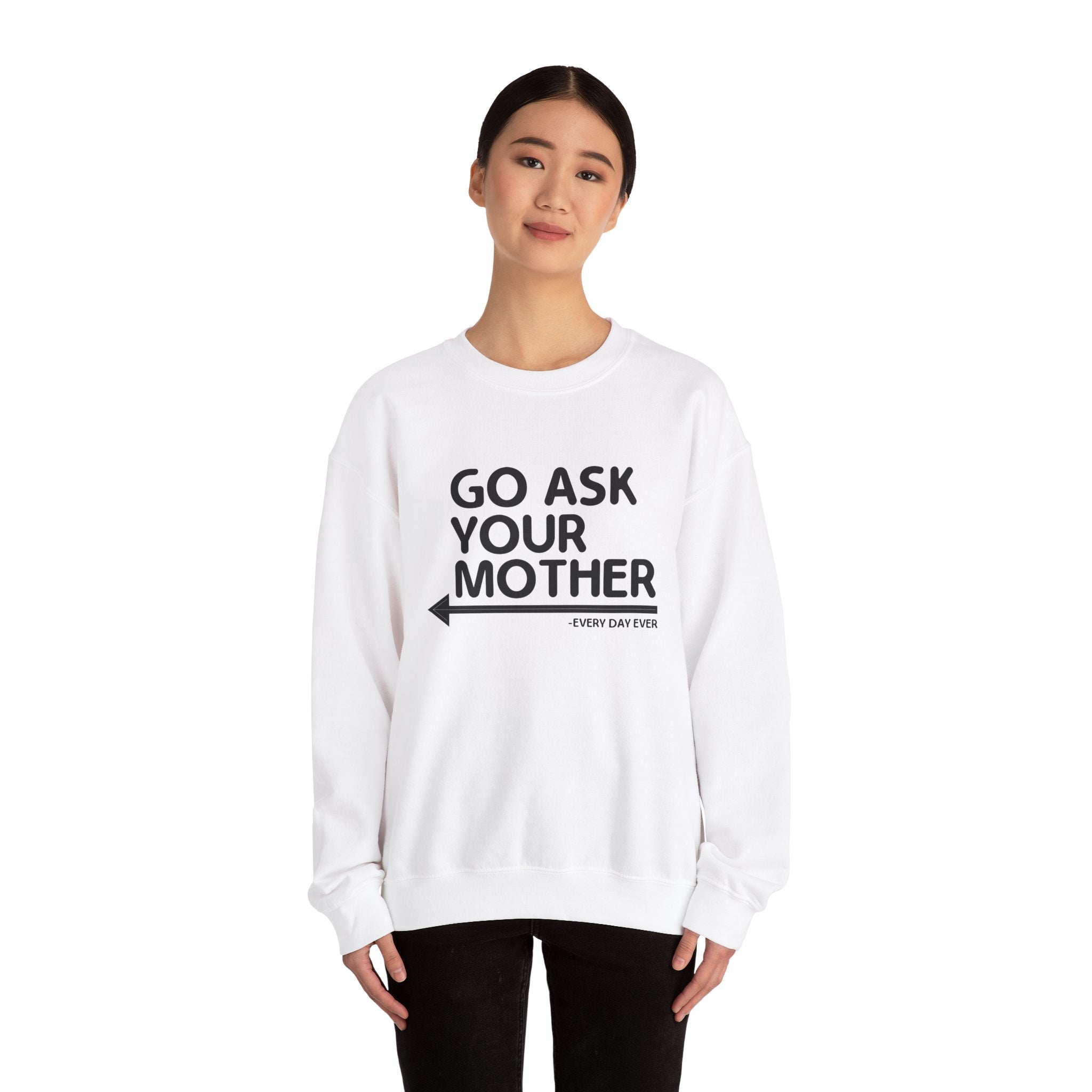 Go Ask Your Mother Men's Sweatshirt
