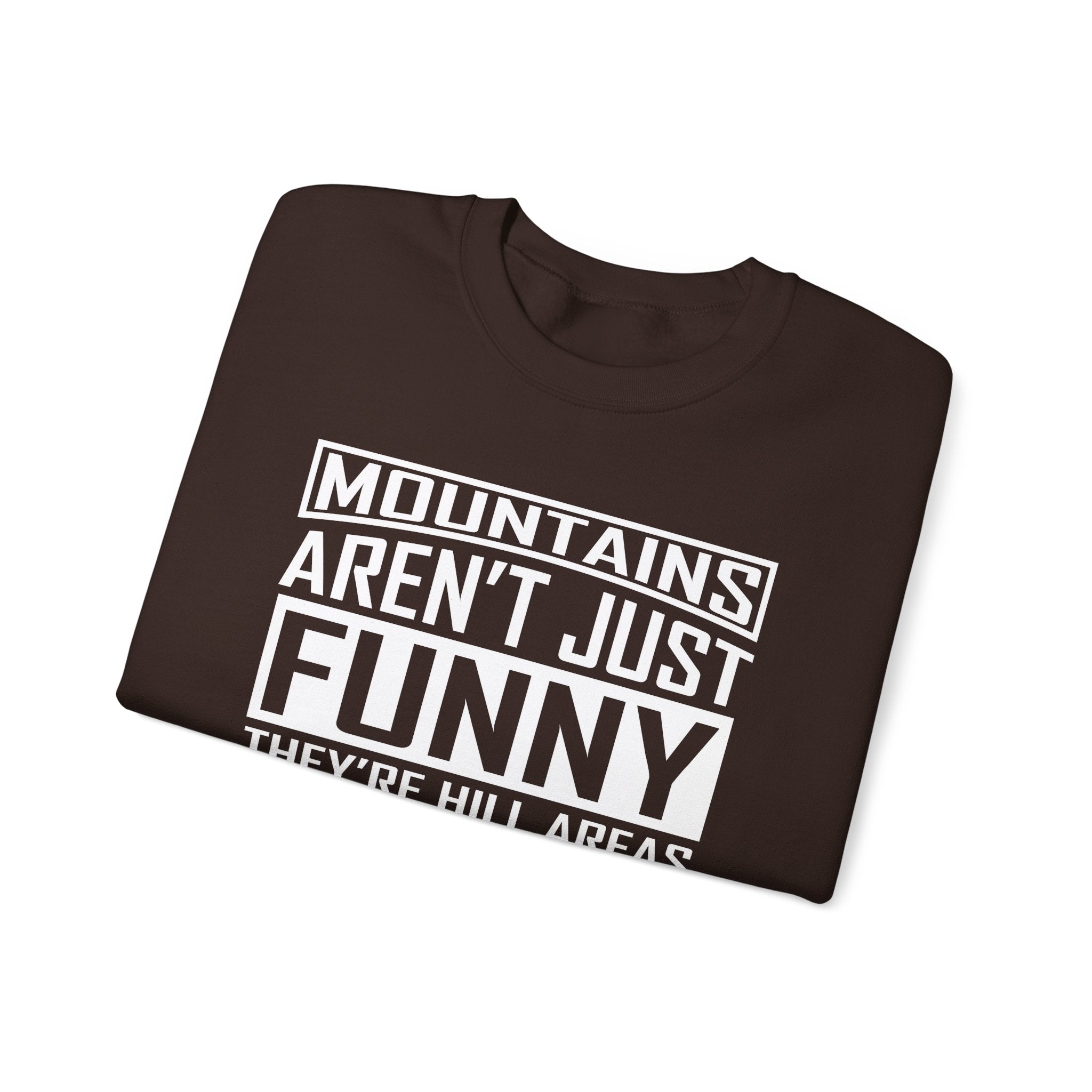 Mountains Aren't Just Funny Men's Sweatshirt