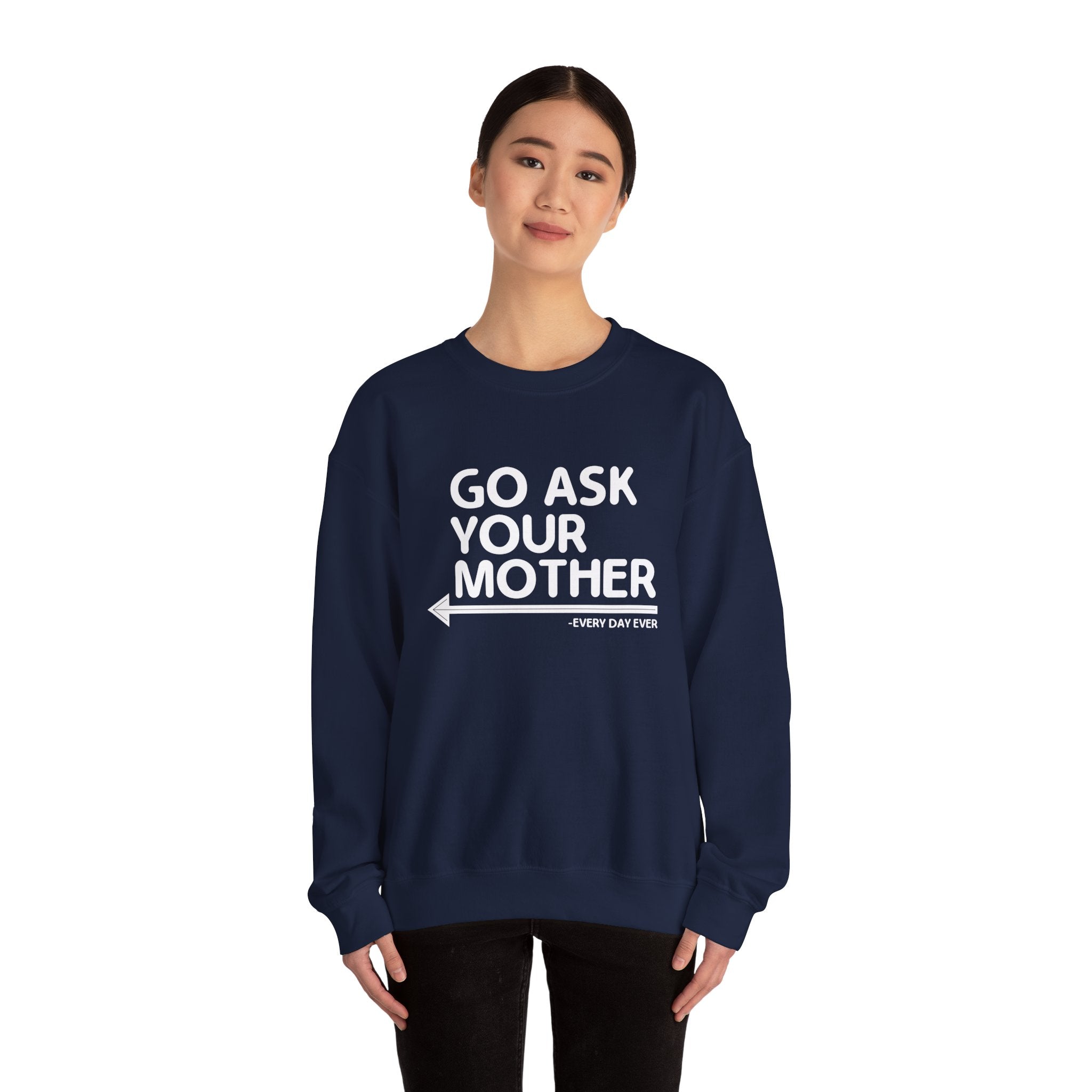 Go Ask Your Mother Men's Sweatshirt