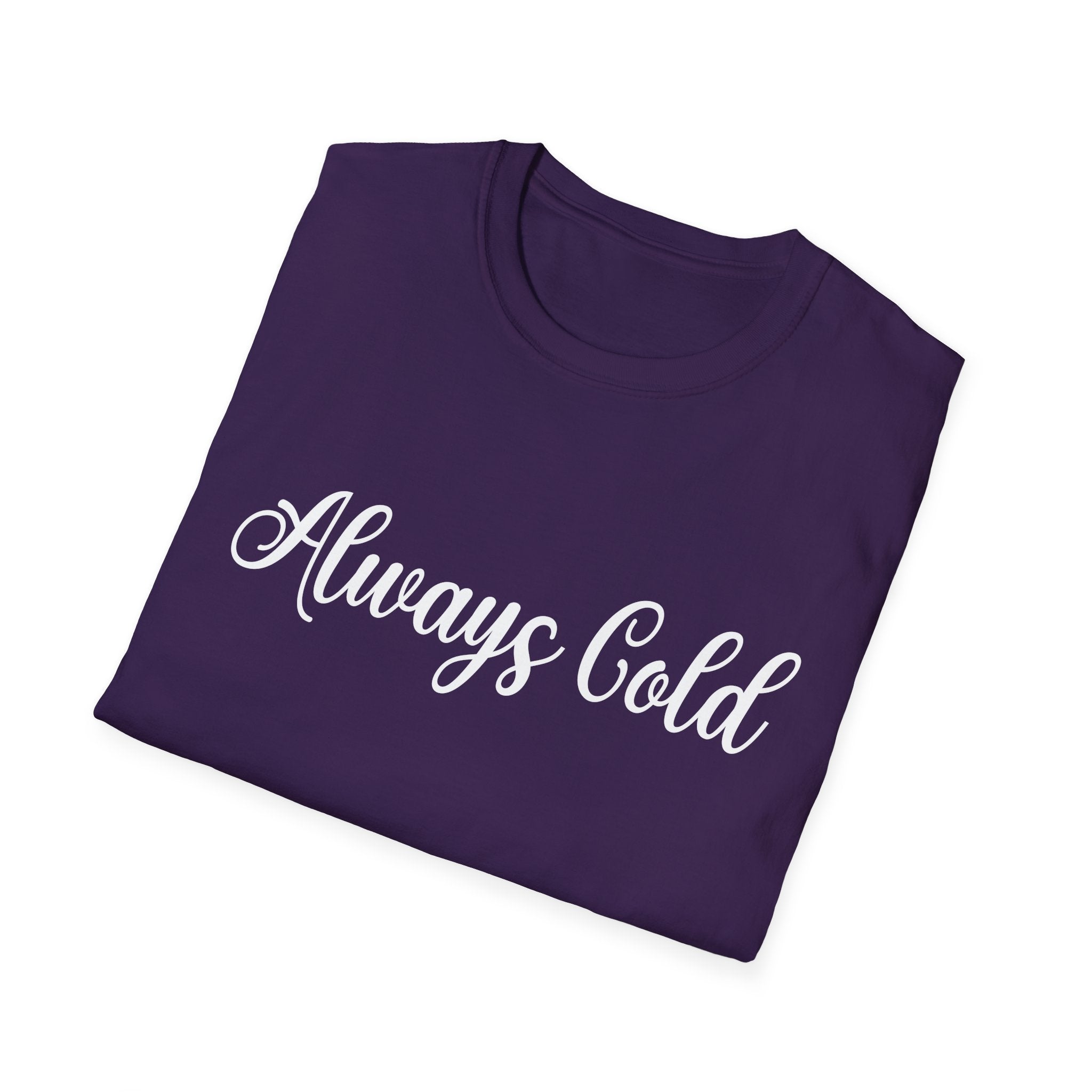 Always Cold Woman's T-Shirt