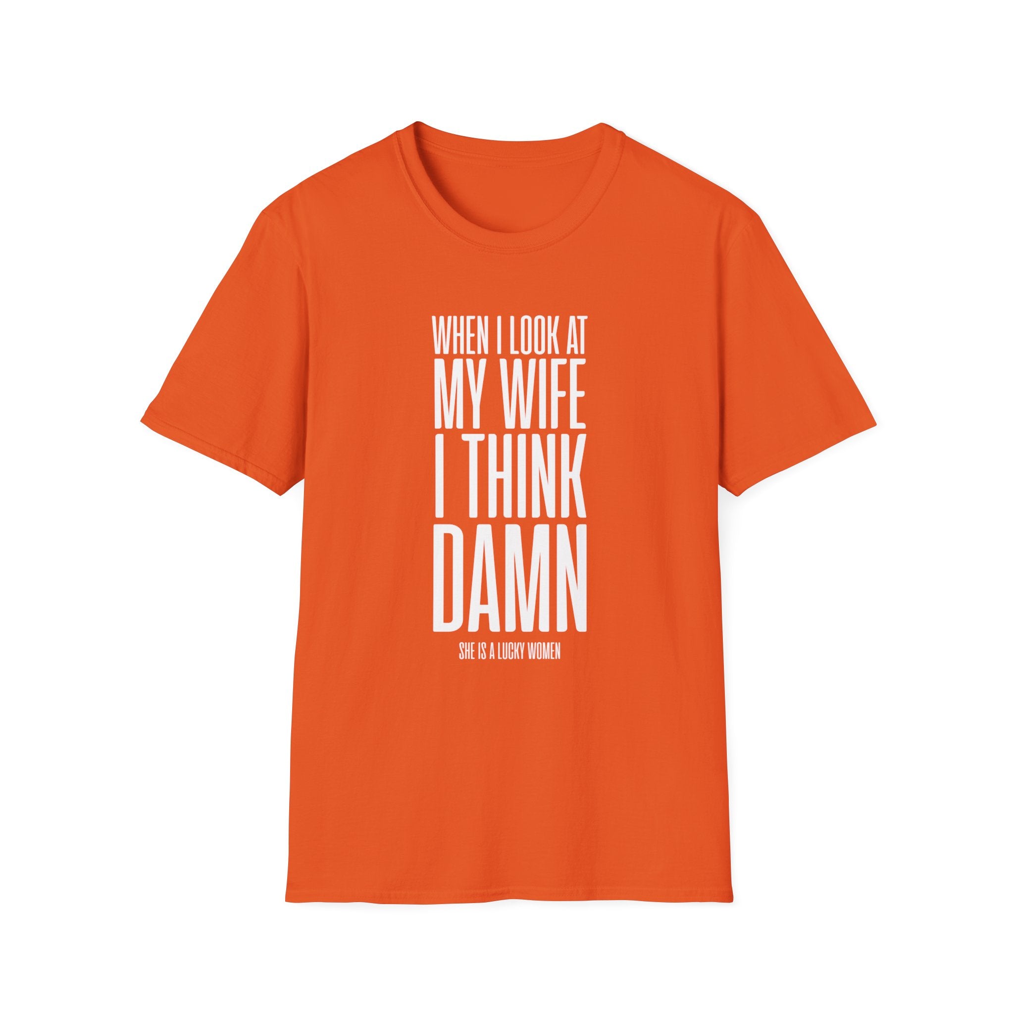 When I Look At My Wife I Think Damn Men's T-Shirt