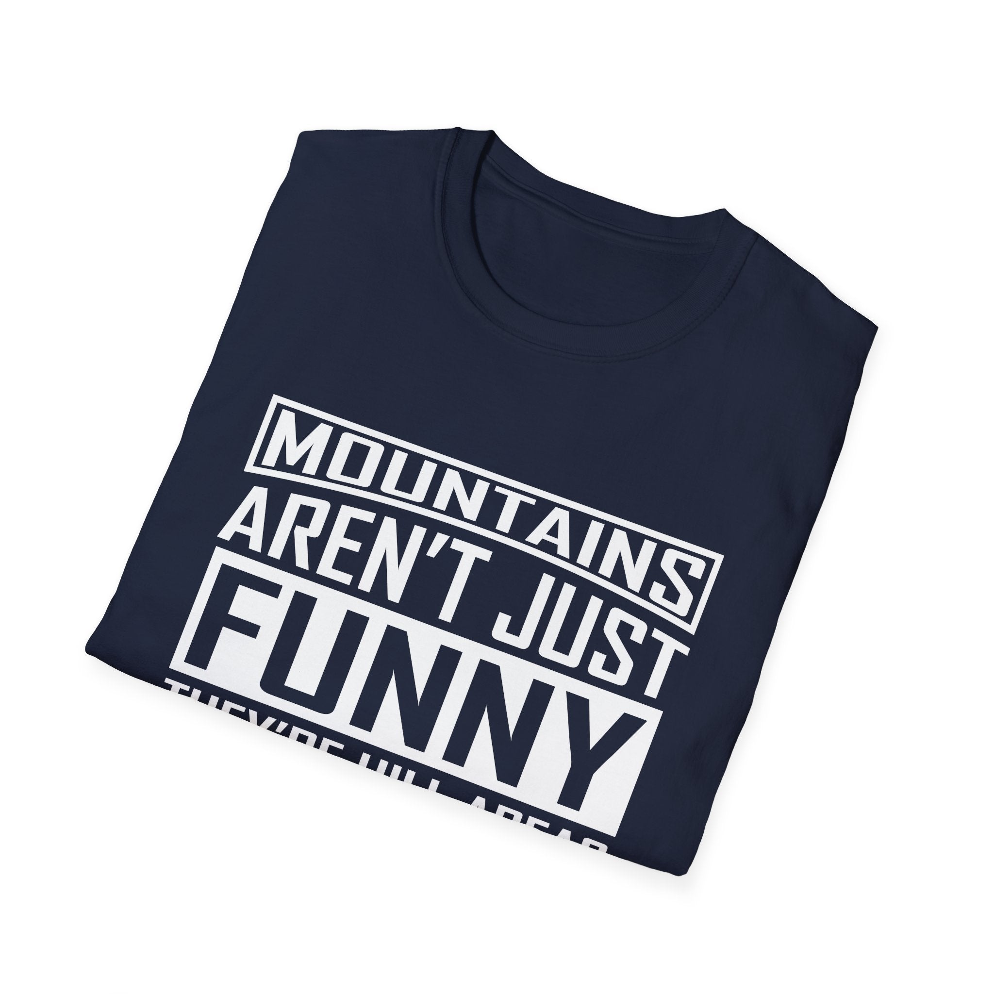 Mountains Aren't Just Fun Men's T-Shirt