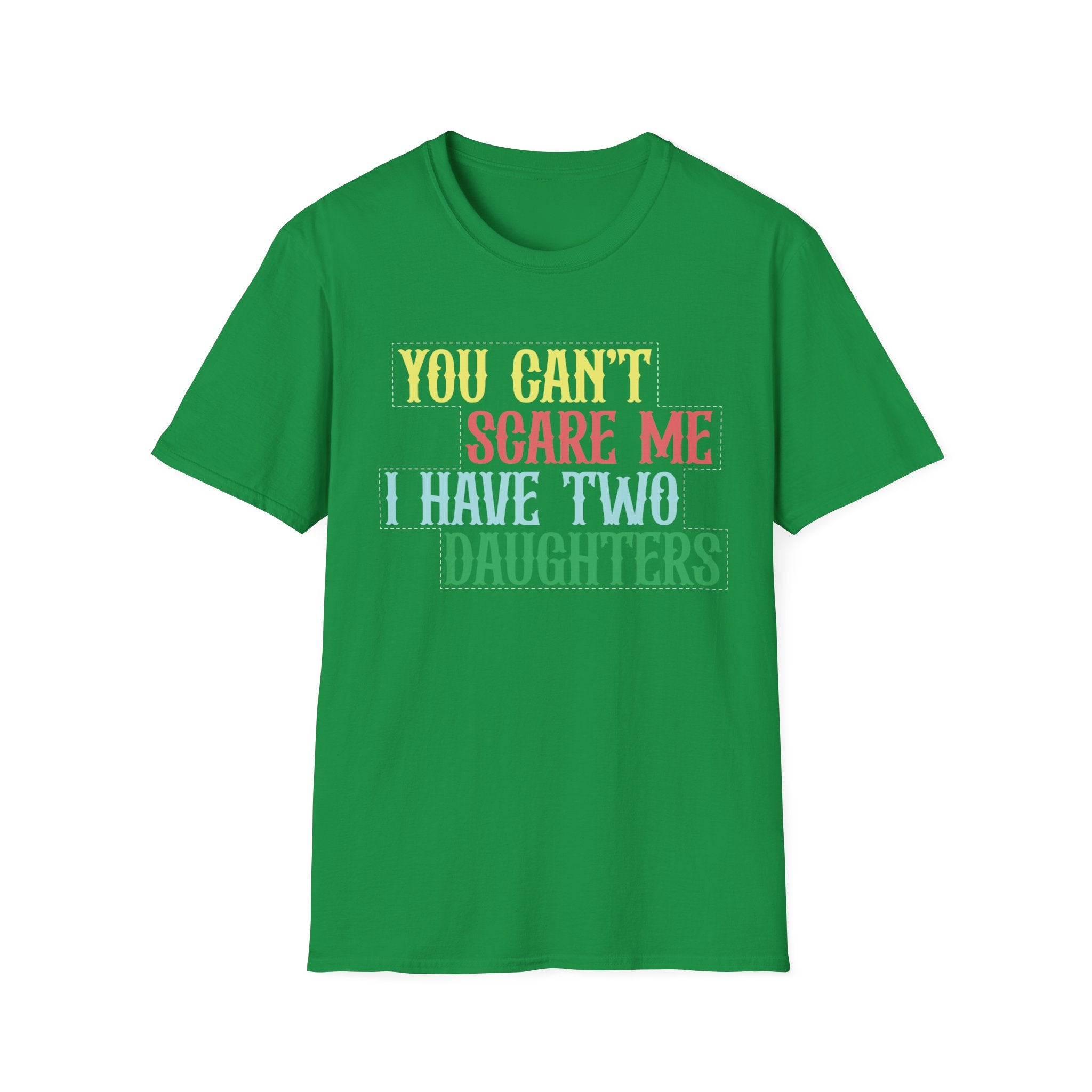 You Can't Scare Me I Have Two Daughters Men's T-Shirt