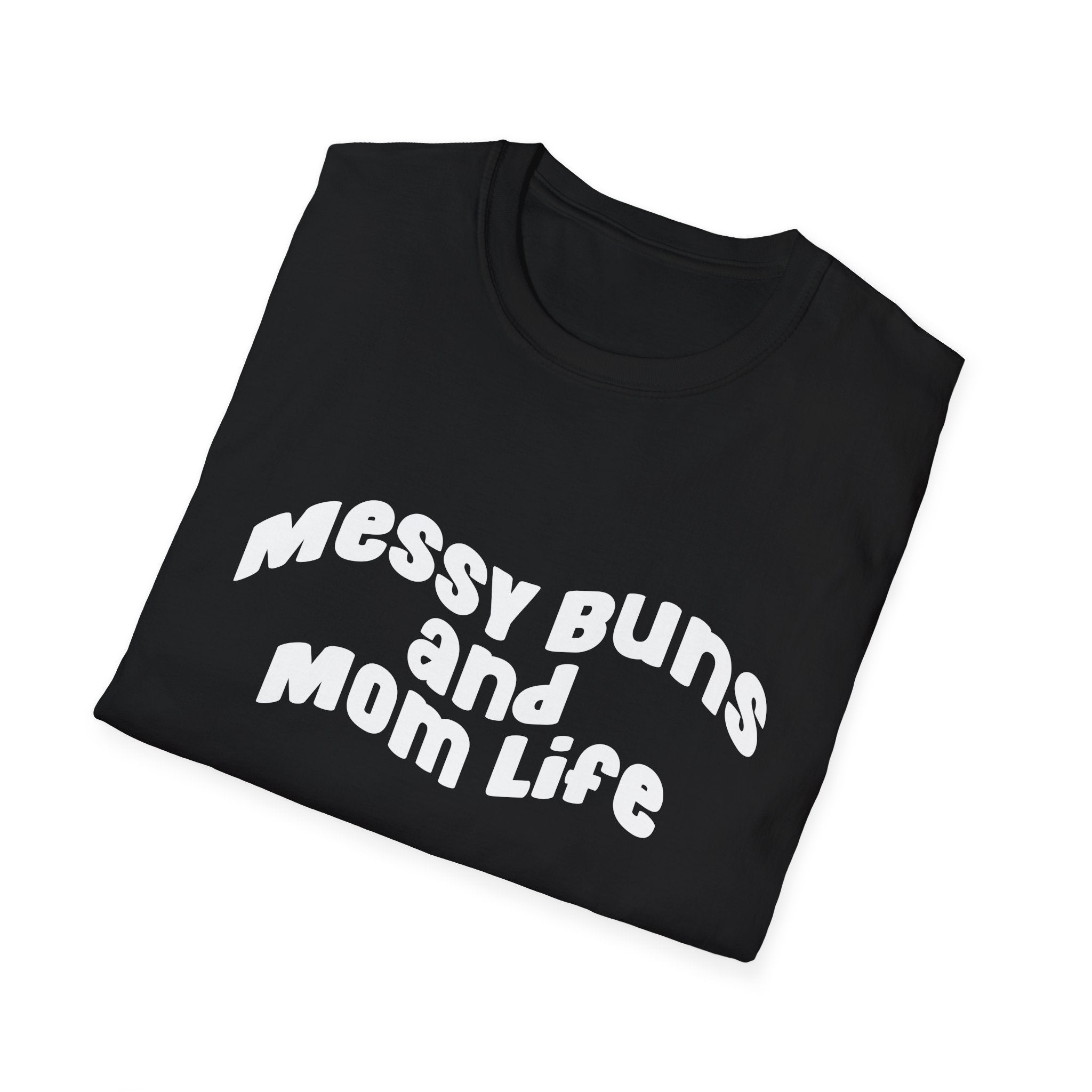 Messy Bun & Mom Life Woman's T-Shirt