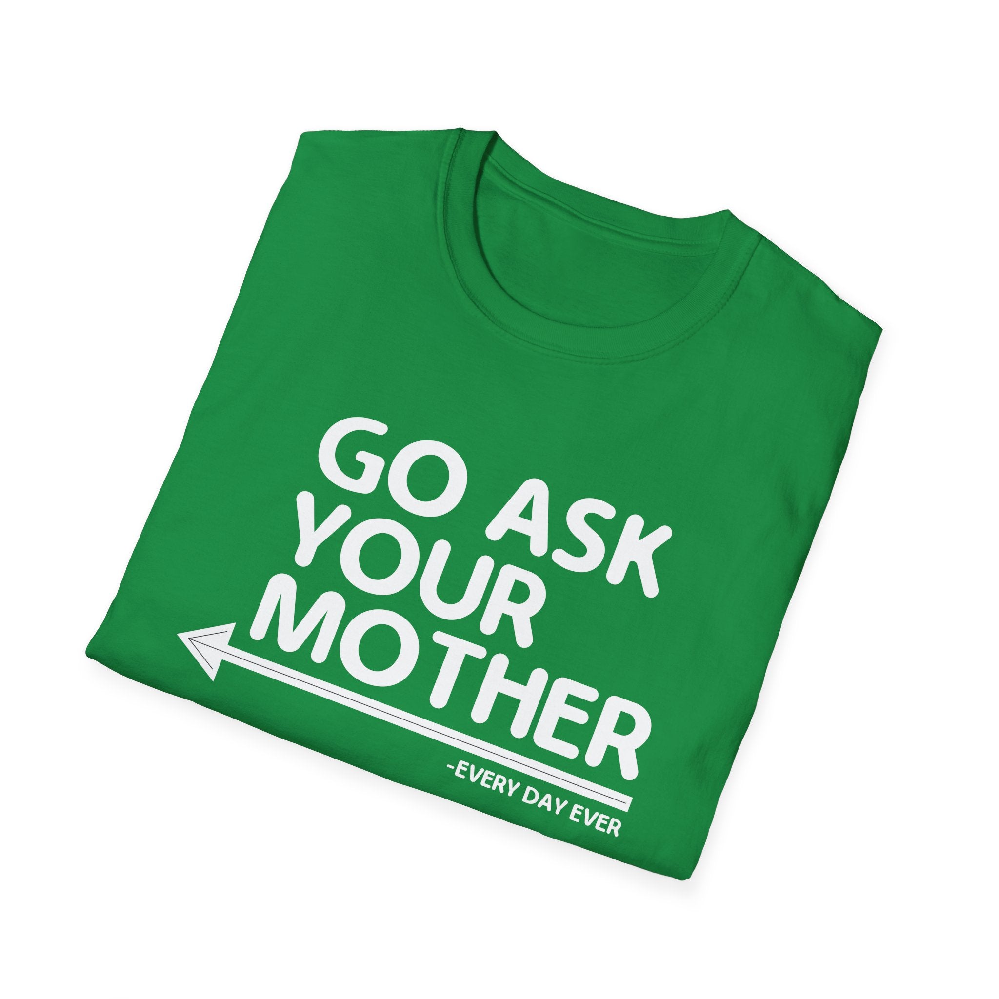 Go Ask Your Mother Men's T-Shirt