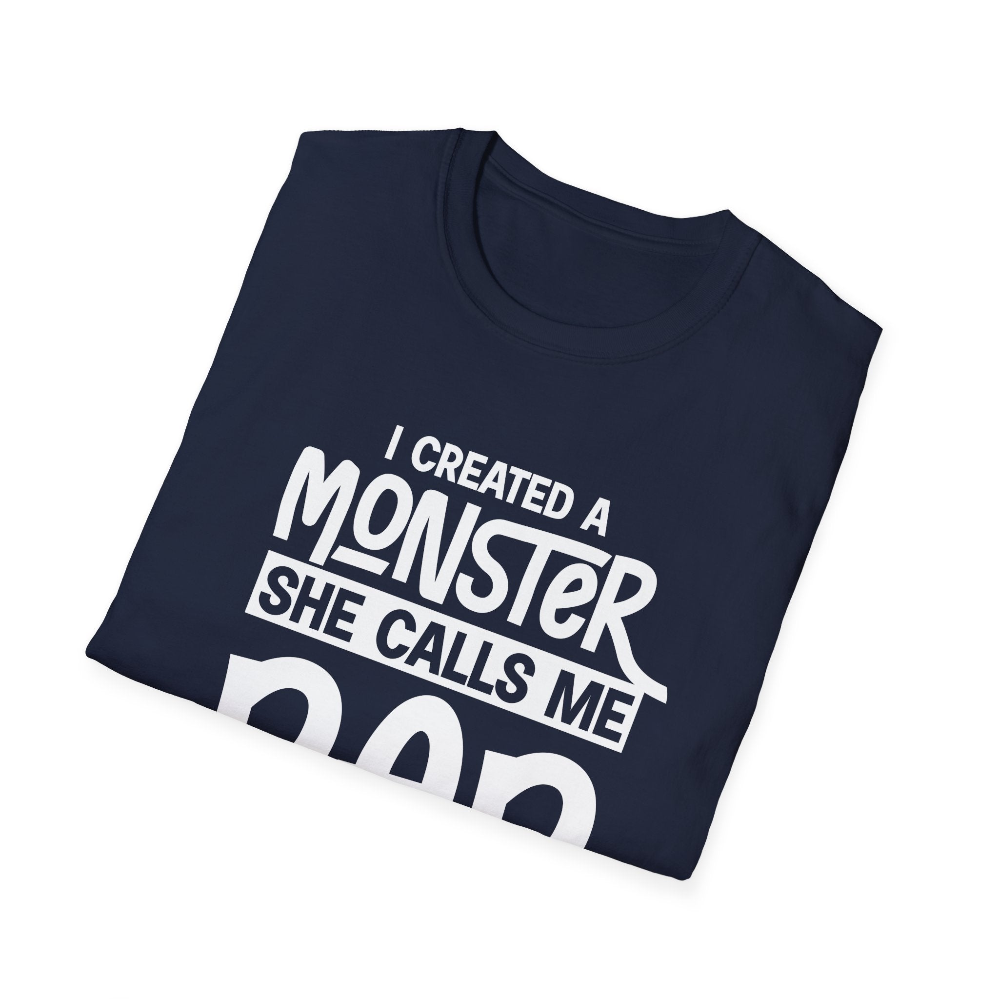 I Created A Monster She Calls Me Dad Men's T-Shirt