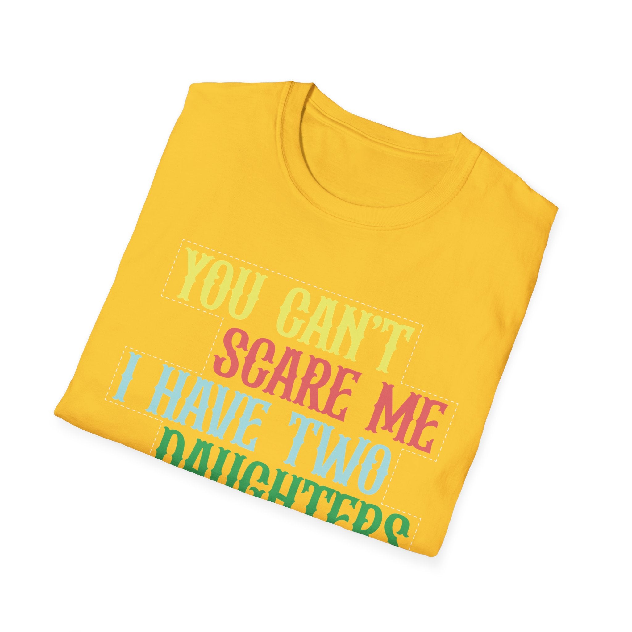 You Can't Scare Me I Have Two Daughters Men's T-Shirt