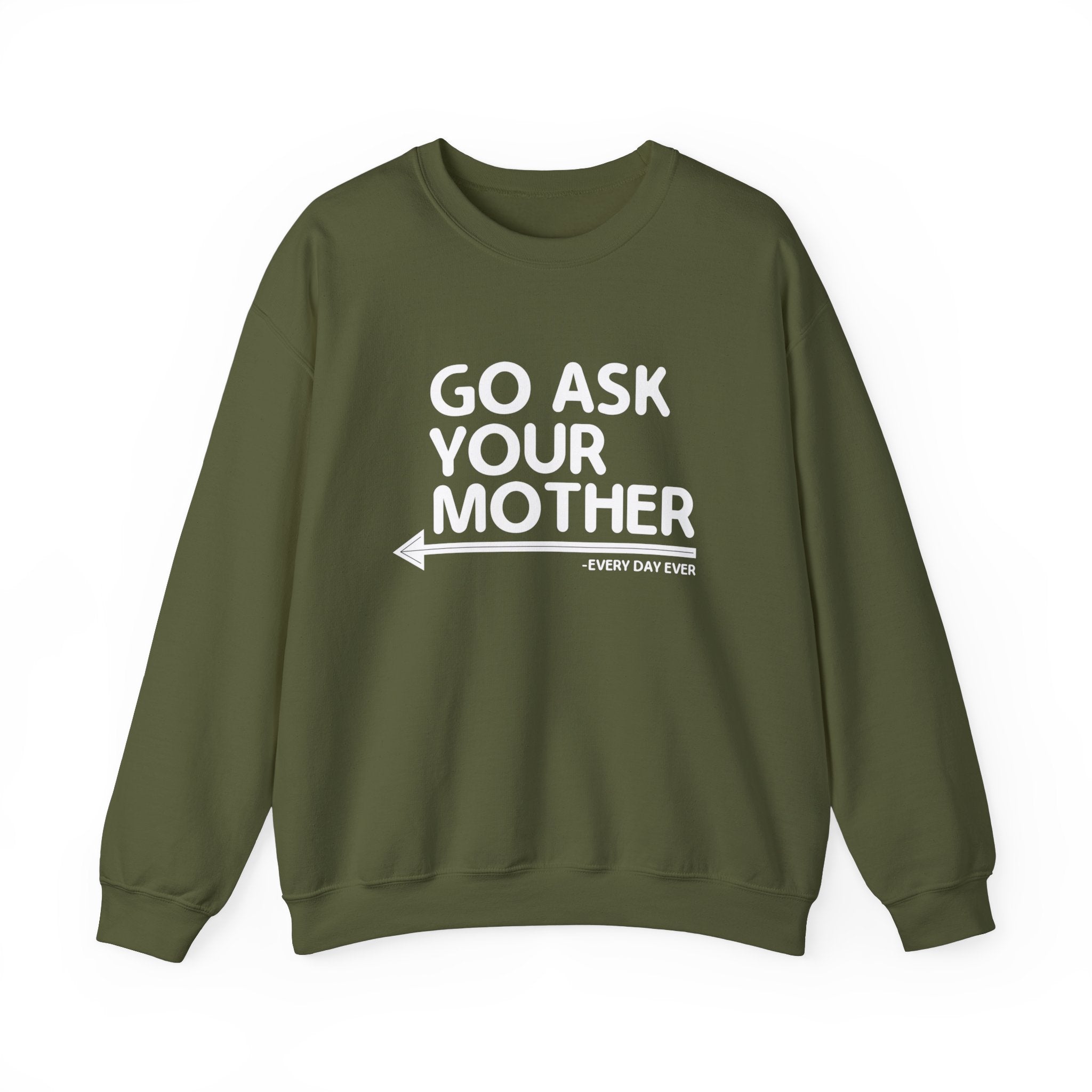 Go Ask Your Mother Men's Sweatshirt