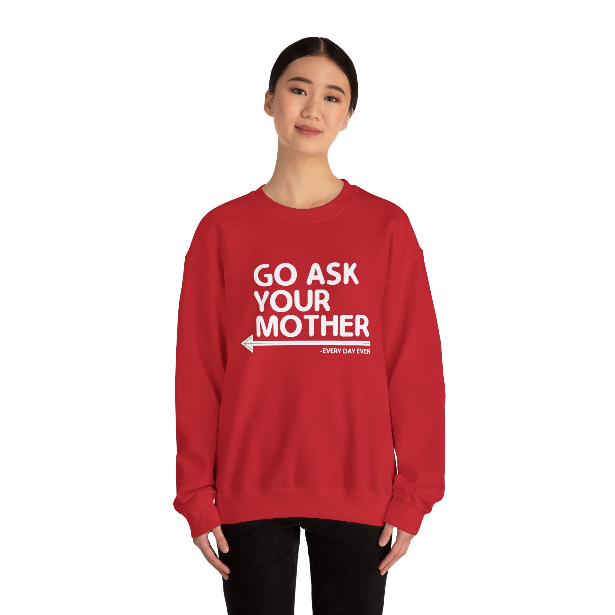 Go Ask Your Mother Men's Sweatshirt