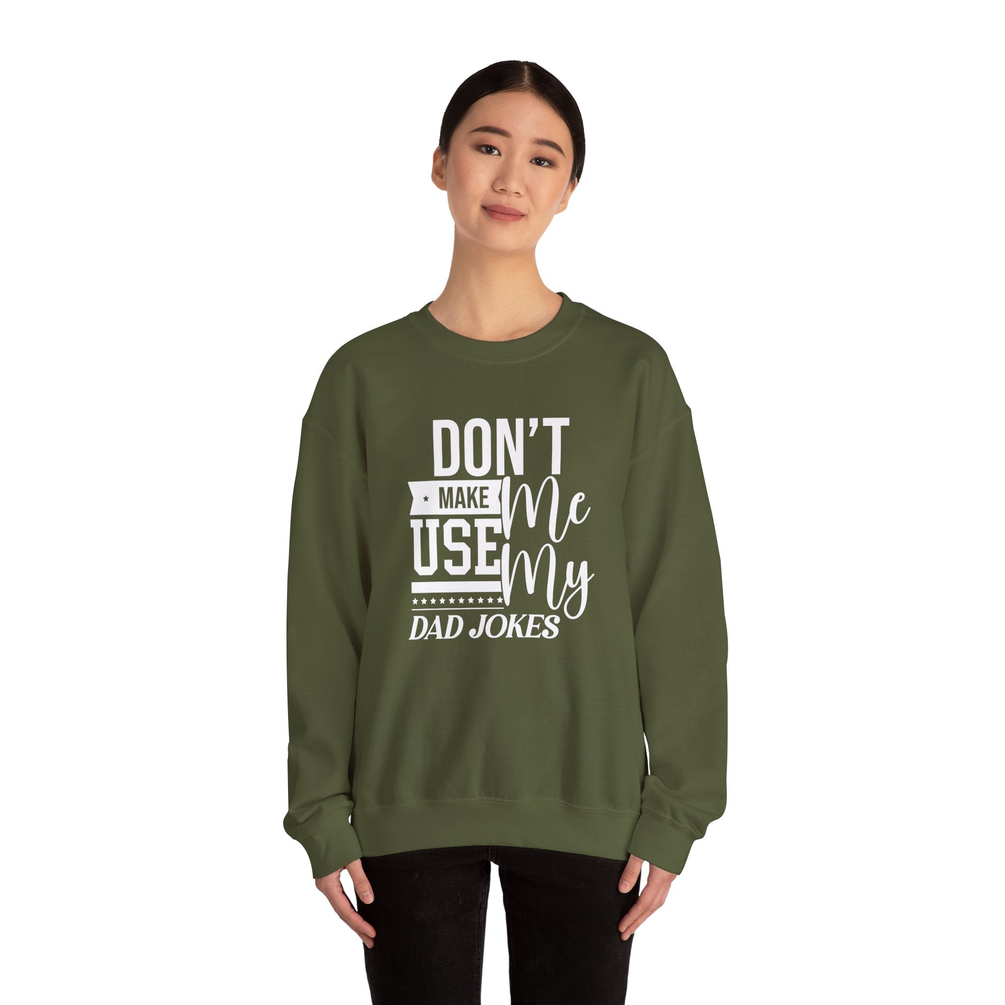 Don't Make Me Use My Dad Jokes Men's Sweatshirt