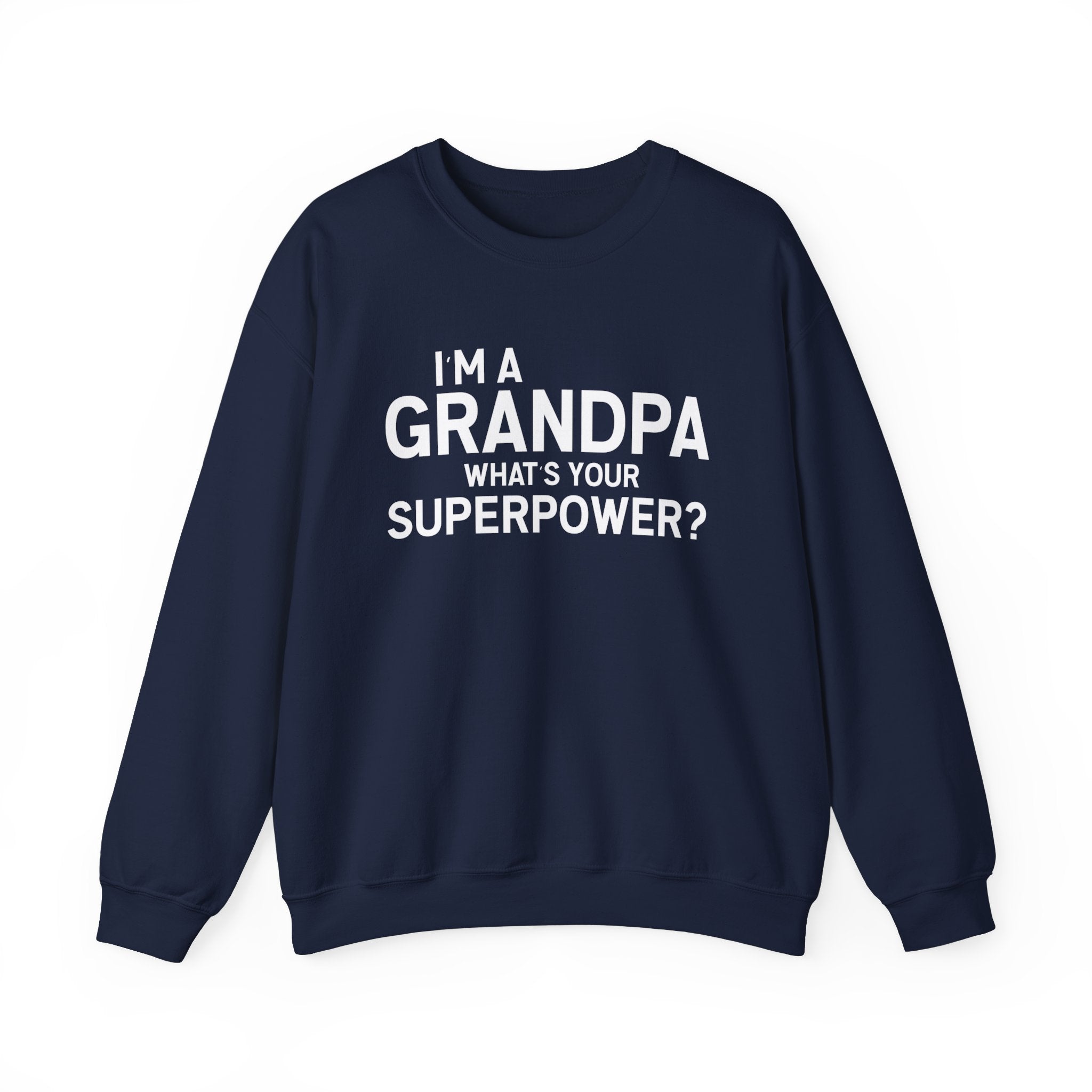 I'm A Grandpa What's Your Superpower Men's Sweatshirt