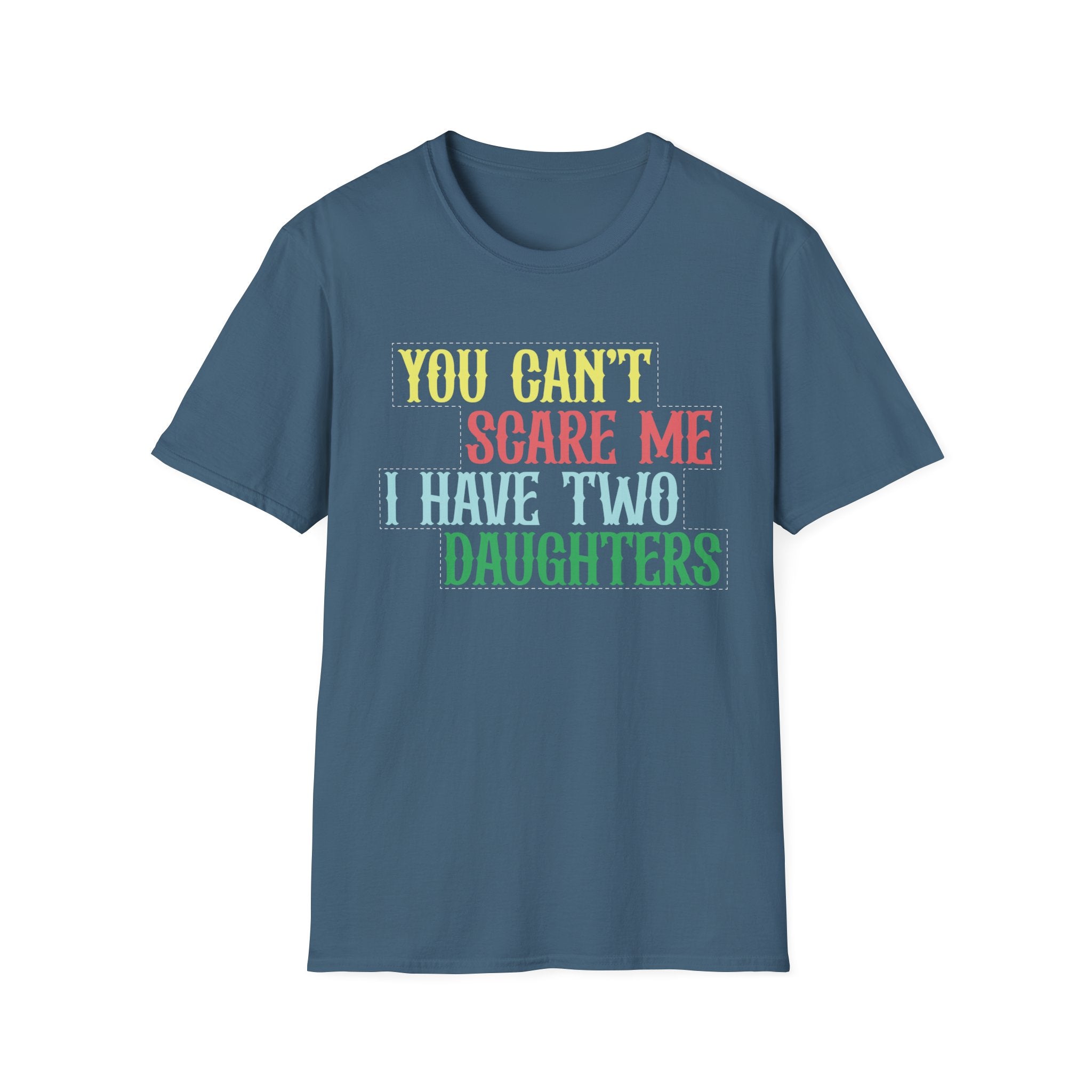 You Can't Scare Me I Have Two Daughters Men's T-Shirt
