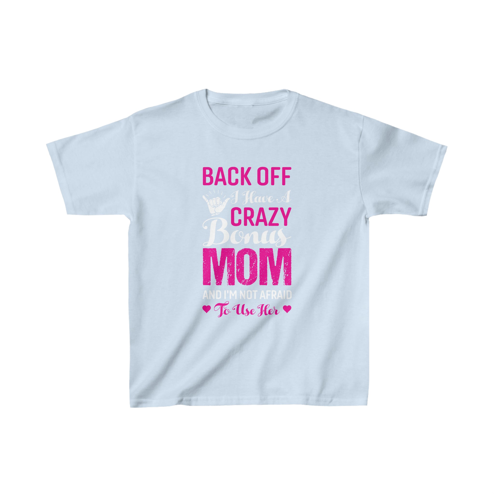 Back Off I Have A Crazy Mom Kids T-Shirt