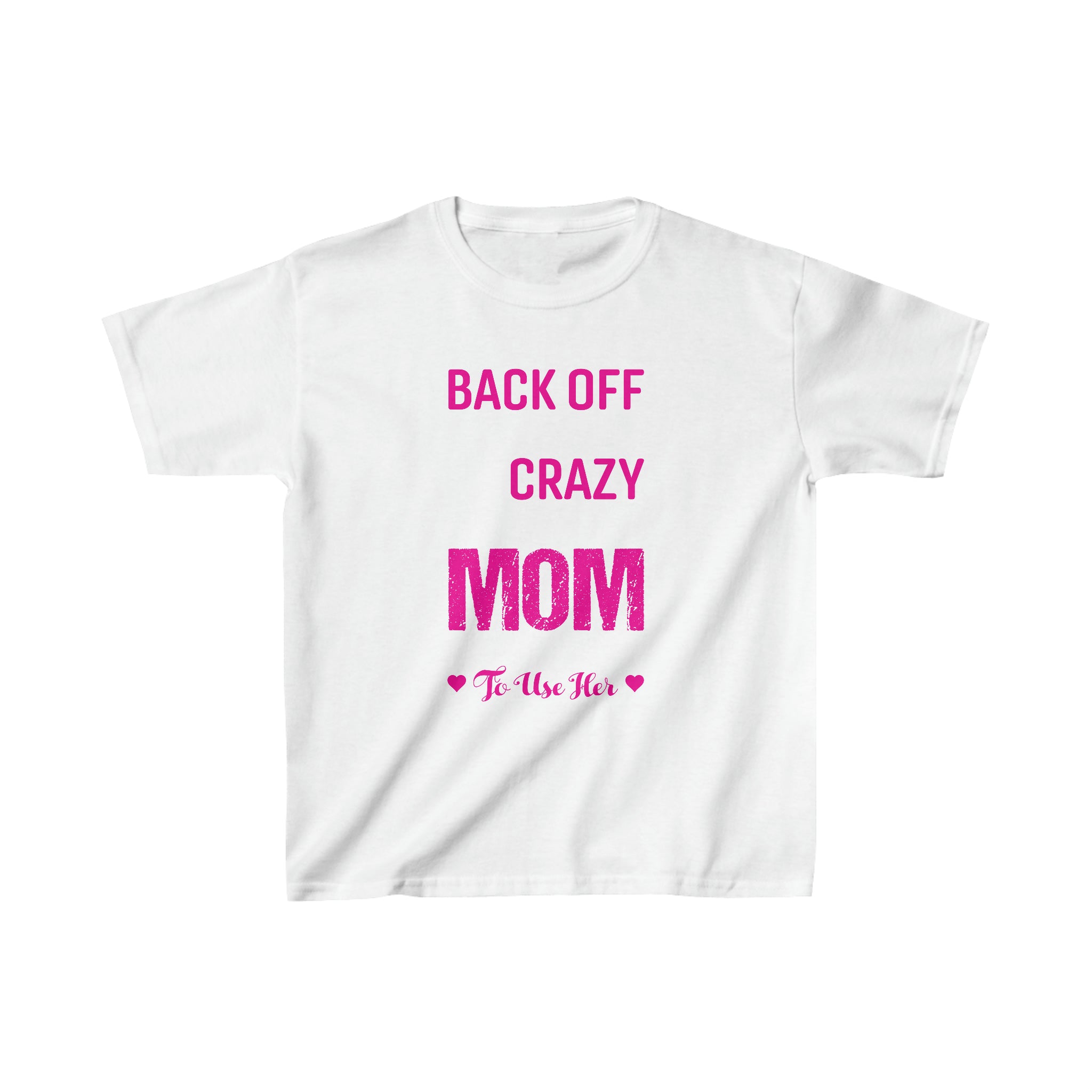 Back Off I Have A Crazy Mom Kids T-Shirt