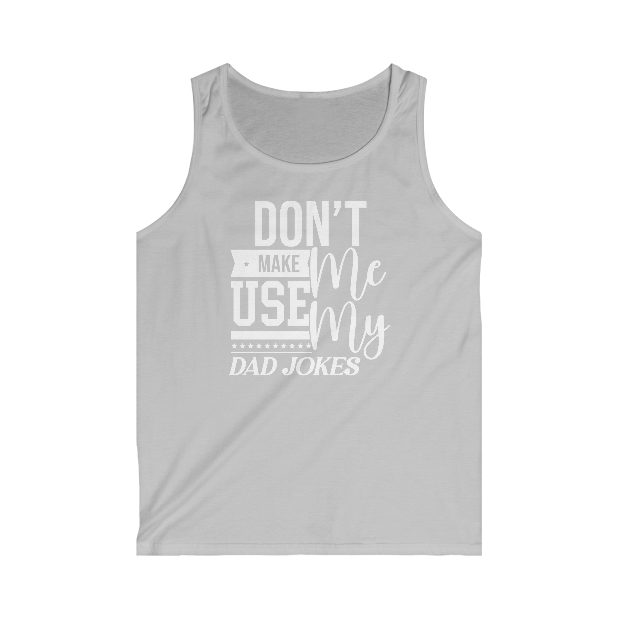 Don't Make Me Use My Dad Jokes Men's Tank Top