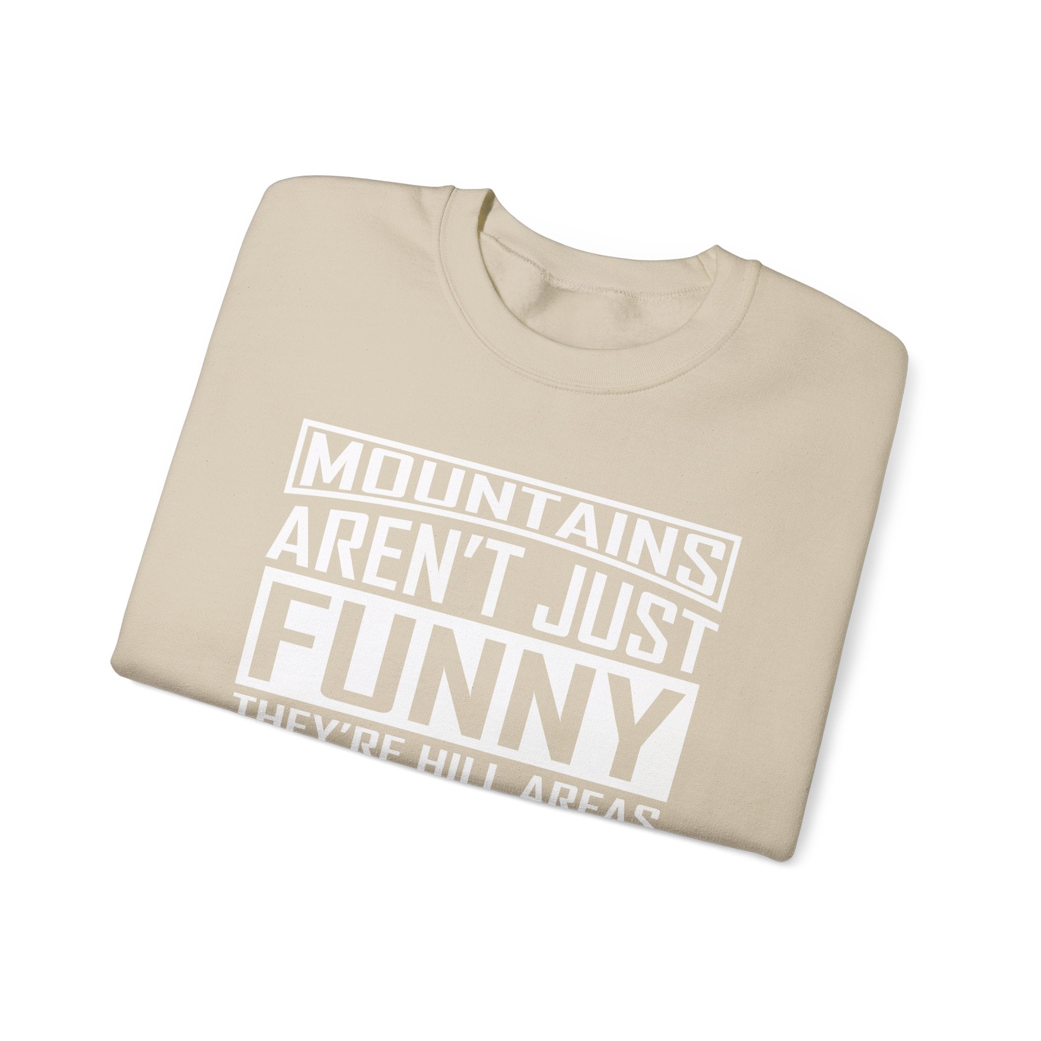 Mountains Aren't Just Funny Men's Sweatshirt