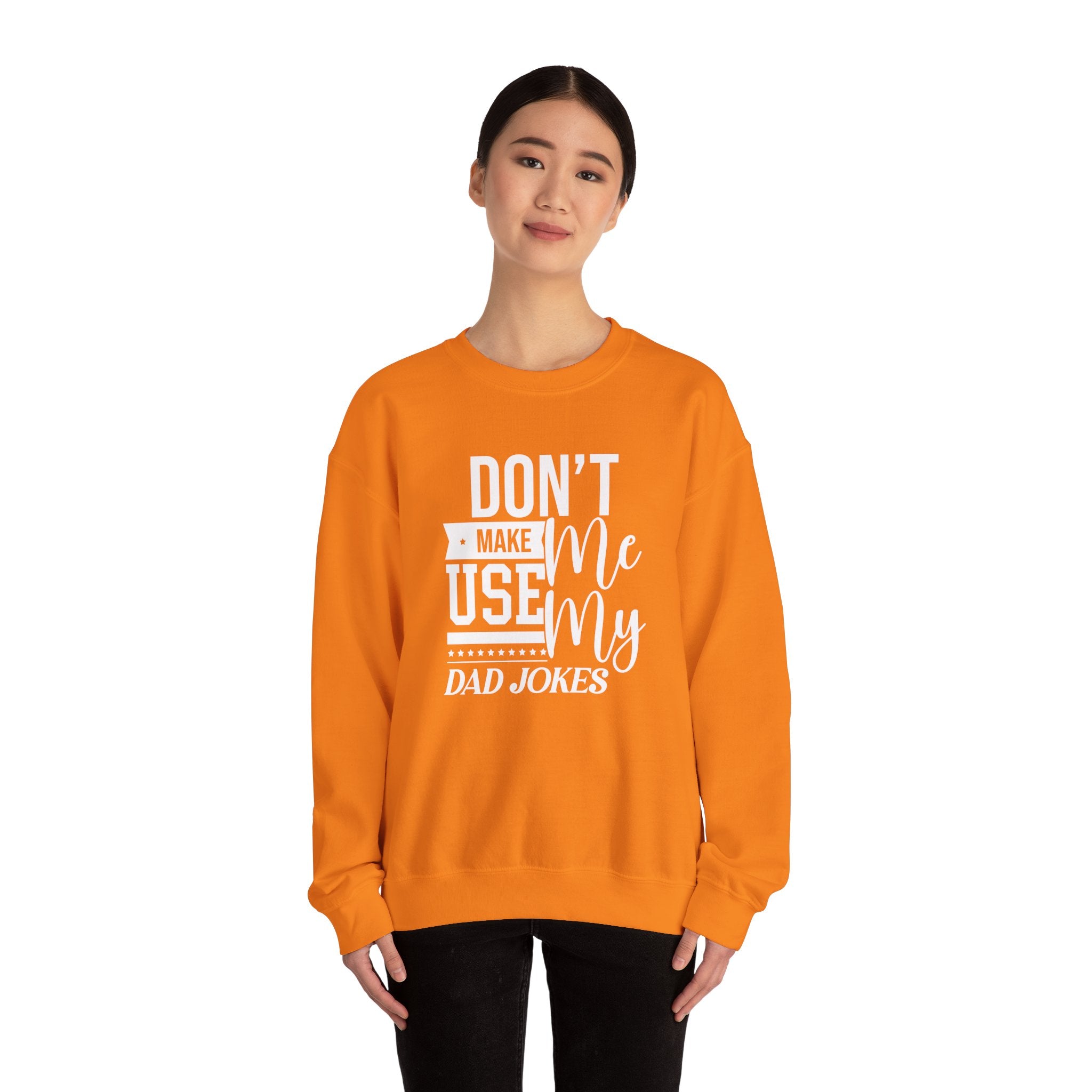 Don't Make Me Use My Dad Jokes Men's Sweatshirt