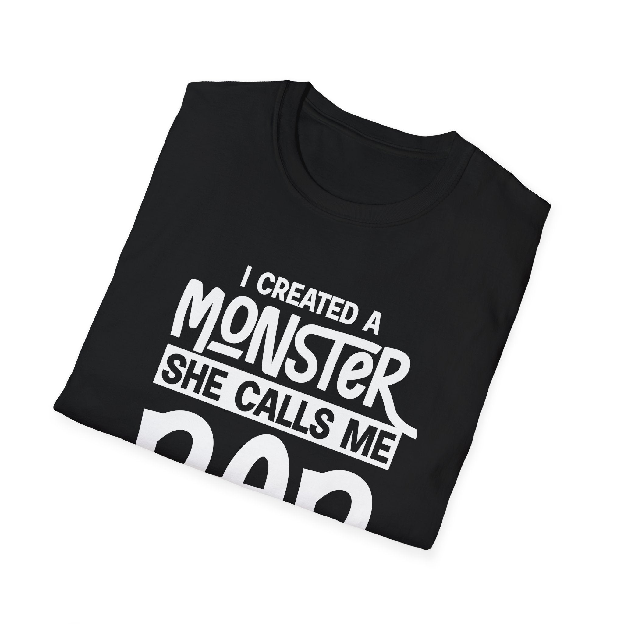 I Created A Monster She Calls Me Dad Men's T-Shirt