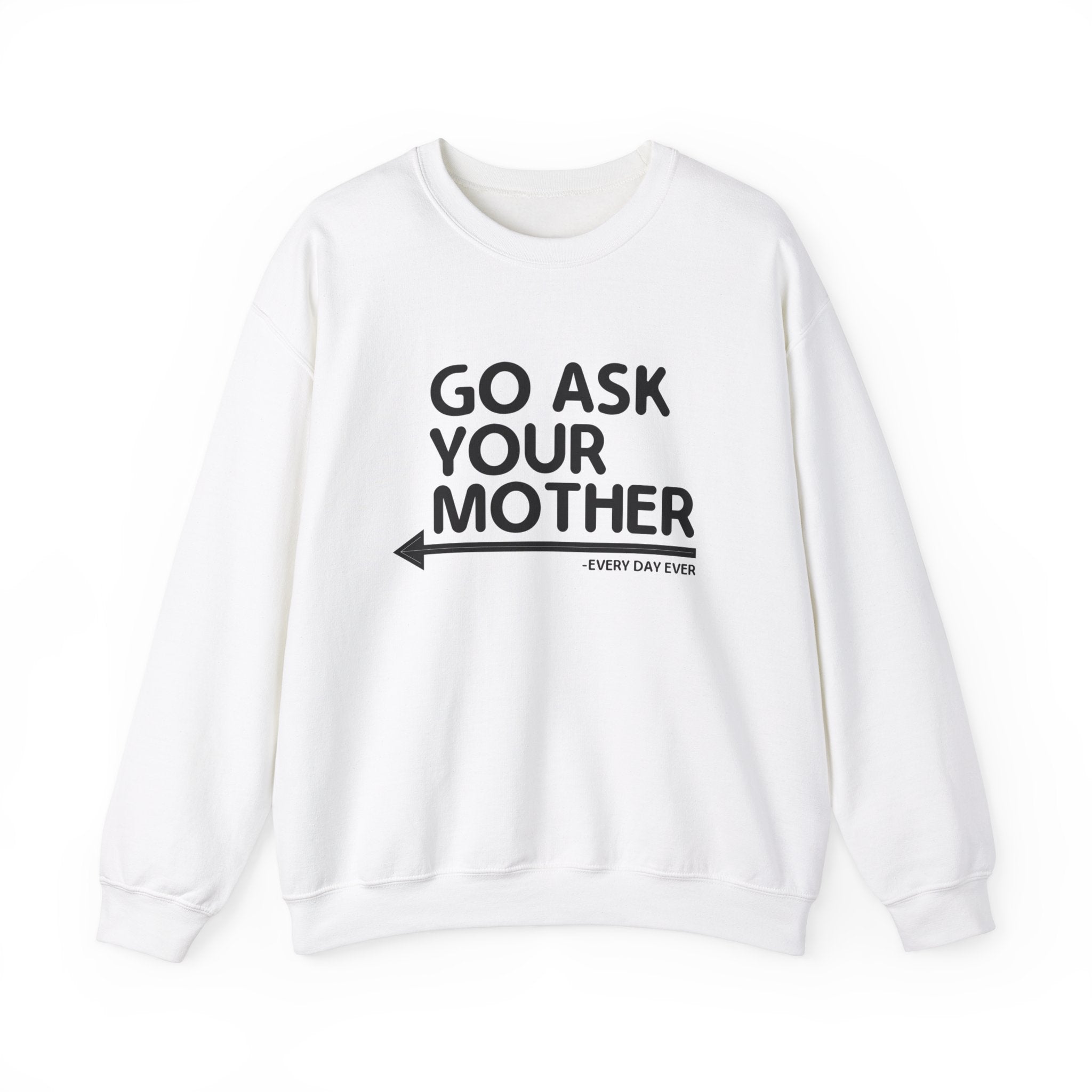 Go Ask Your Mother Men's Sweatshirt