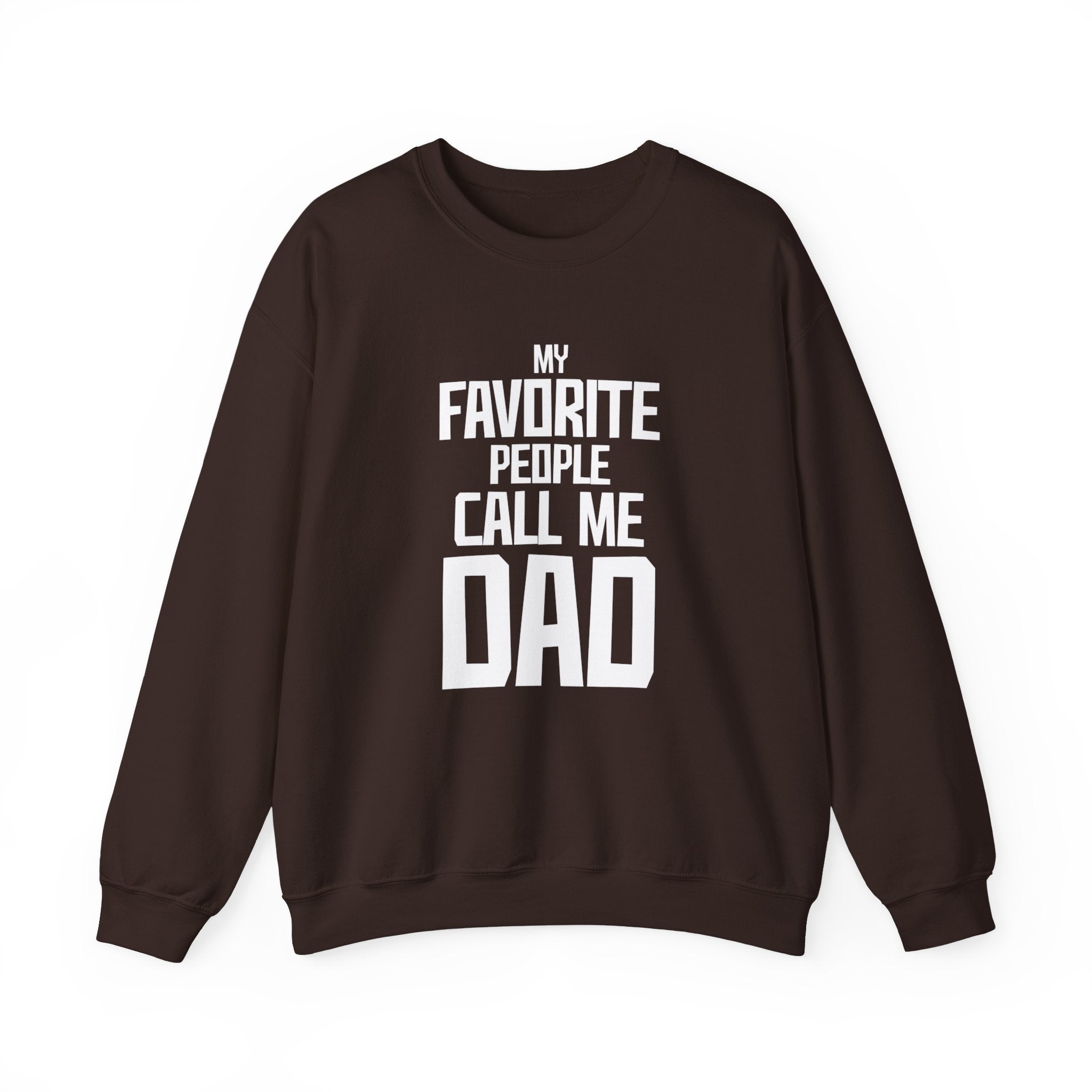 My Favourite People Call Me Dad Men's Sweatshirt