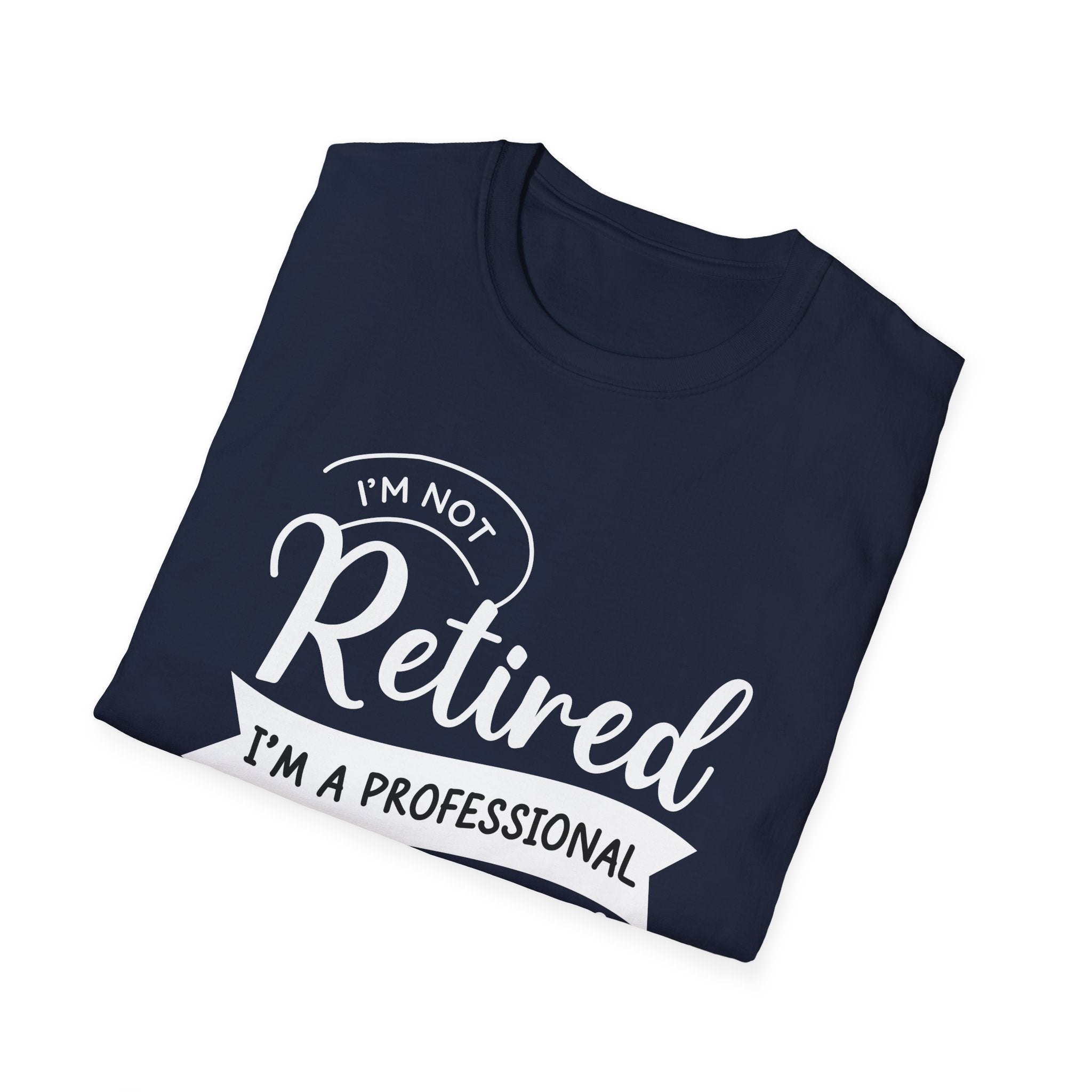 I'm Not Retired I'm A Professional Grandpa Men's T-Shirt
