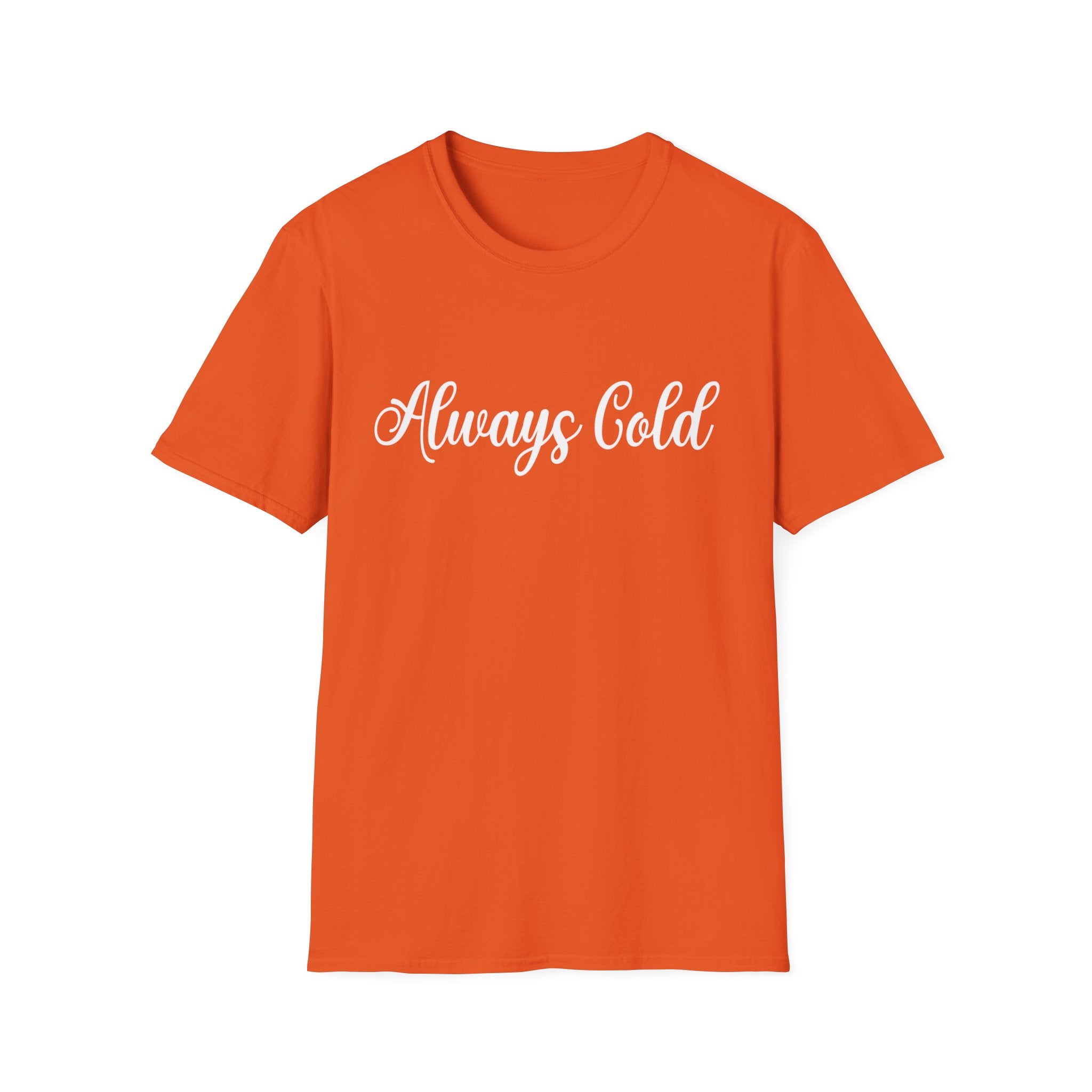 Always Cold Woman's T-Shirt