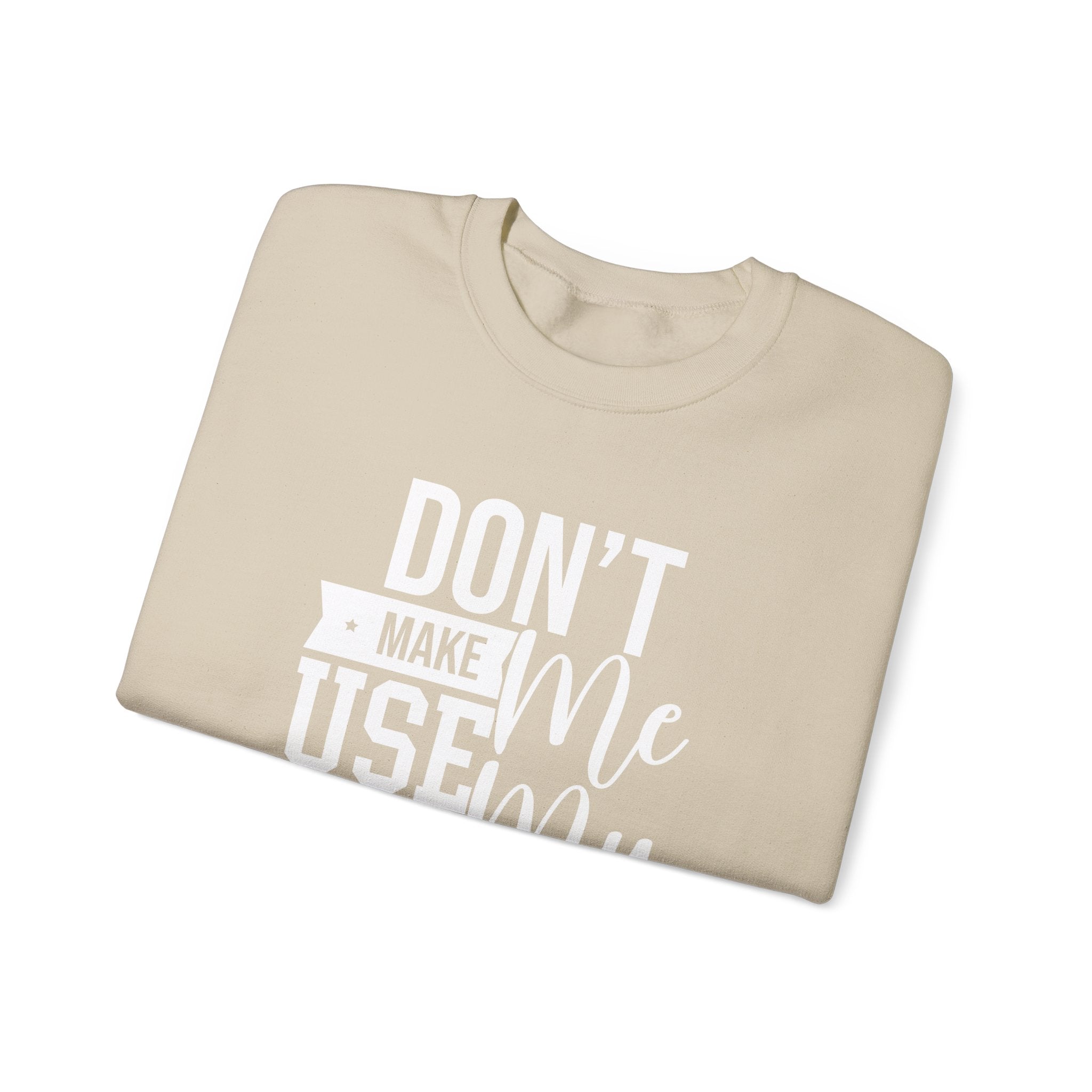 Don't Make Me Use My Dad Jokes Men's Sweatshirt