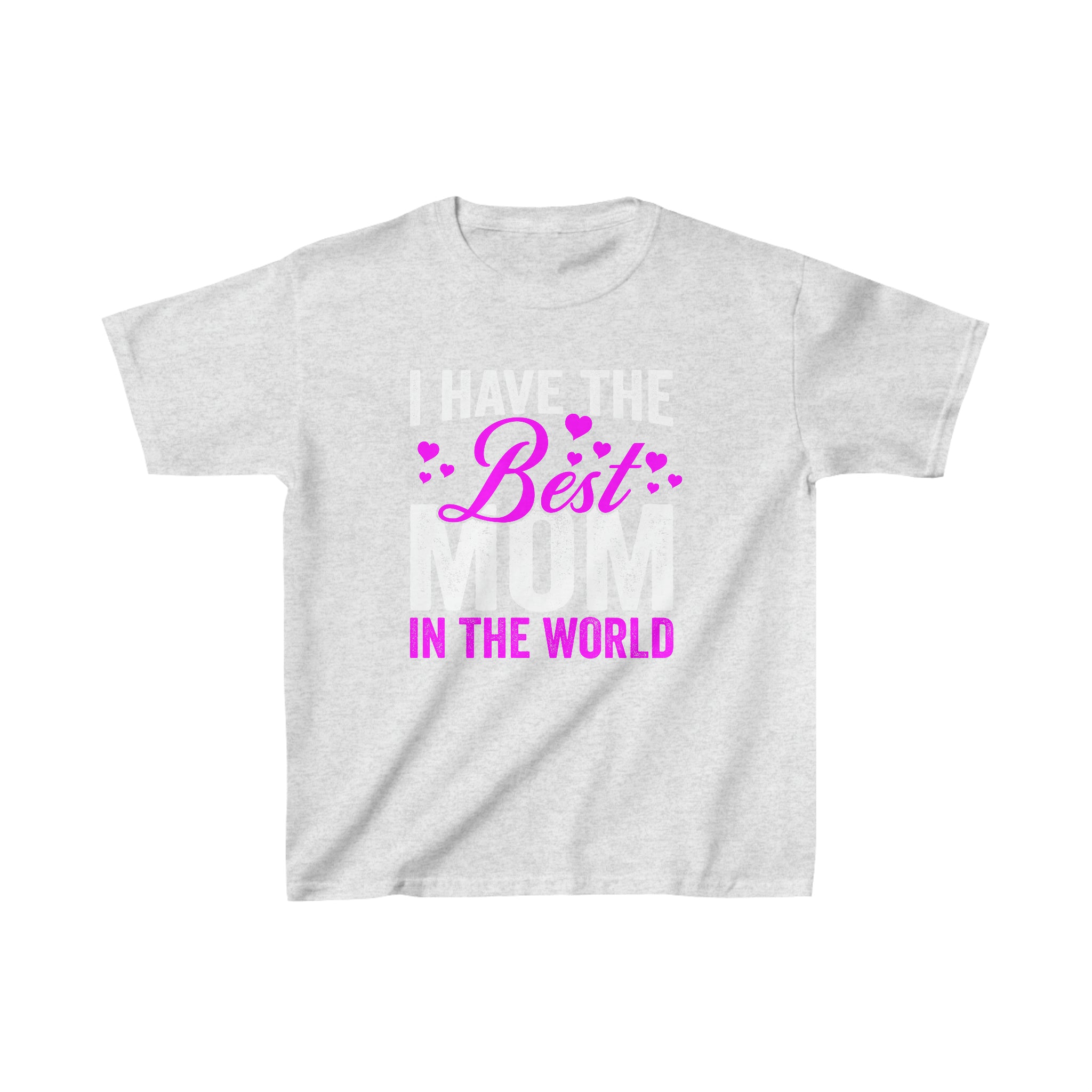 I Have The Best Mom In The World Kids T-Shirt