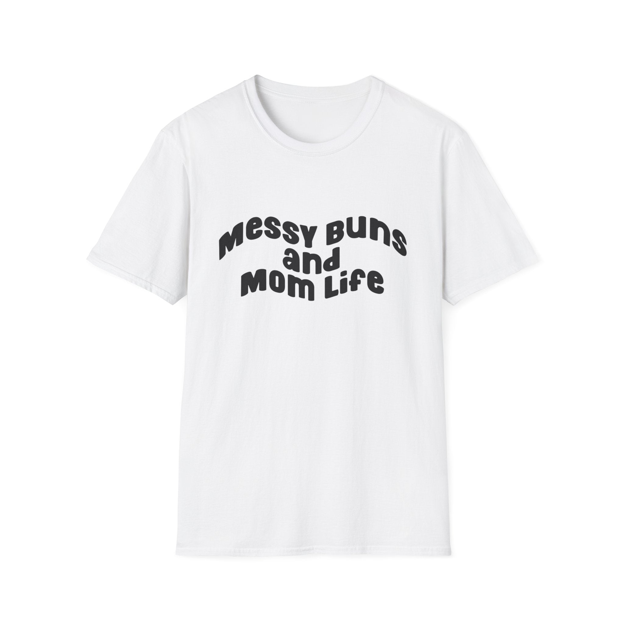 Messy Bun & Mom Life Woman's T-Shirt