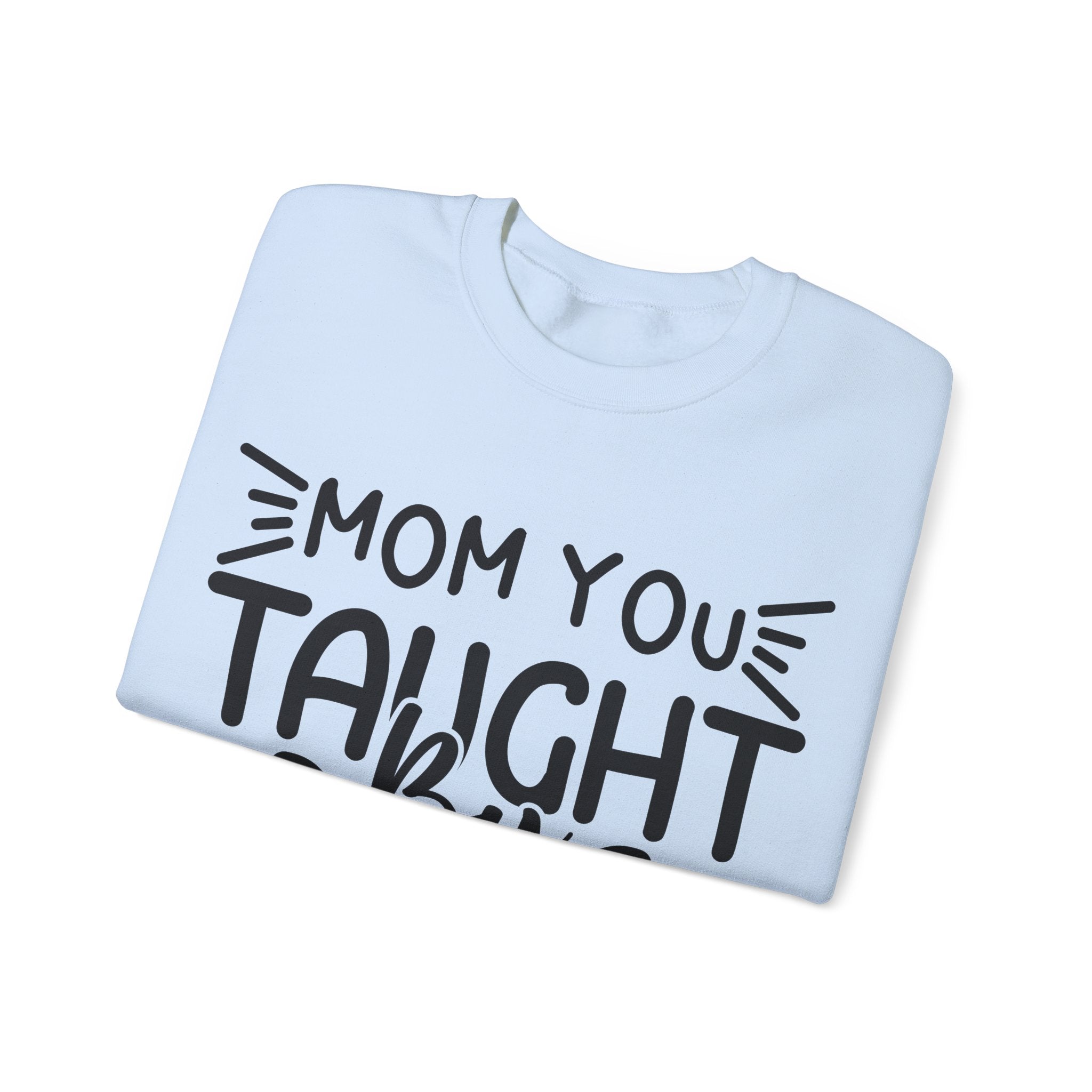 Mom You Taught By Example Jumper