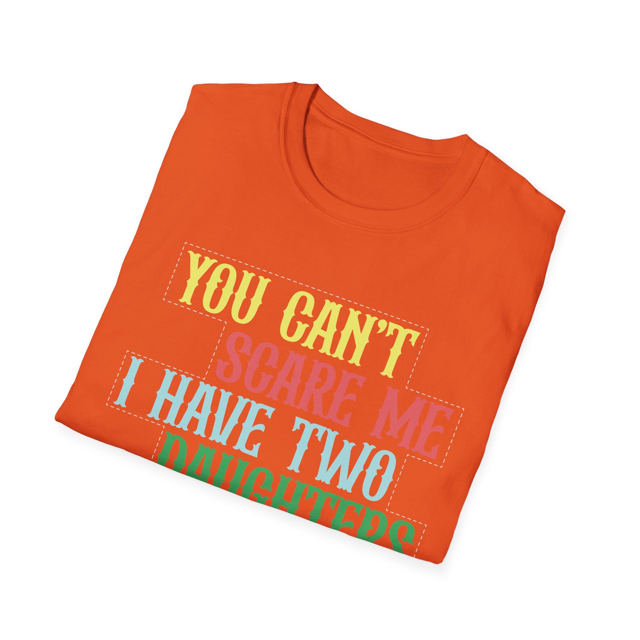 You Can't Scare Me I Have Two Daughters Men's T-Shirt
