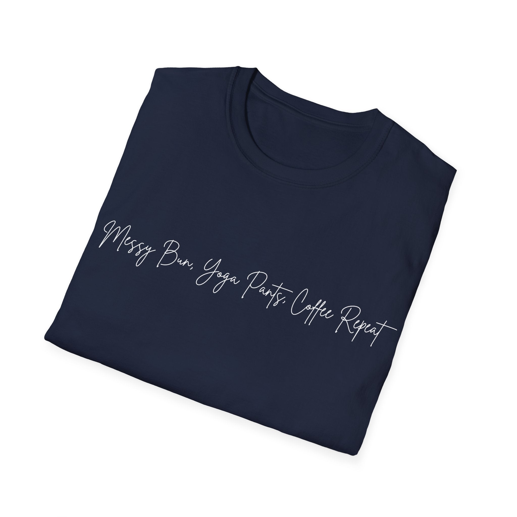 Messy Bun, Yoga Pants, Coffee Repeat Woman's T-Shirt