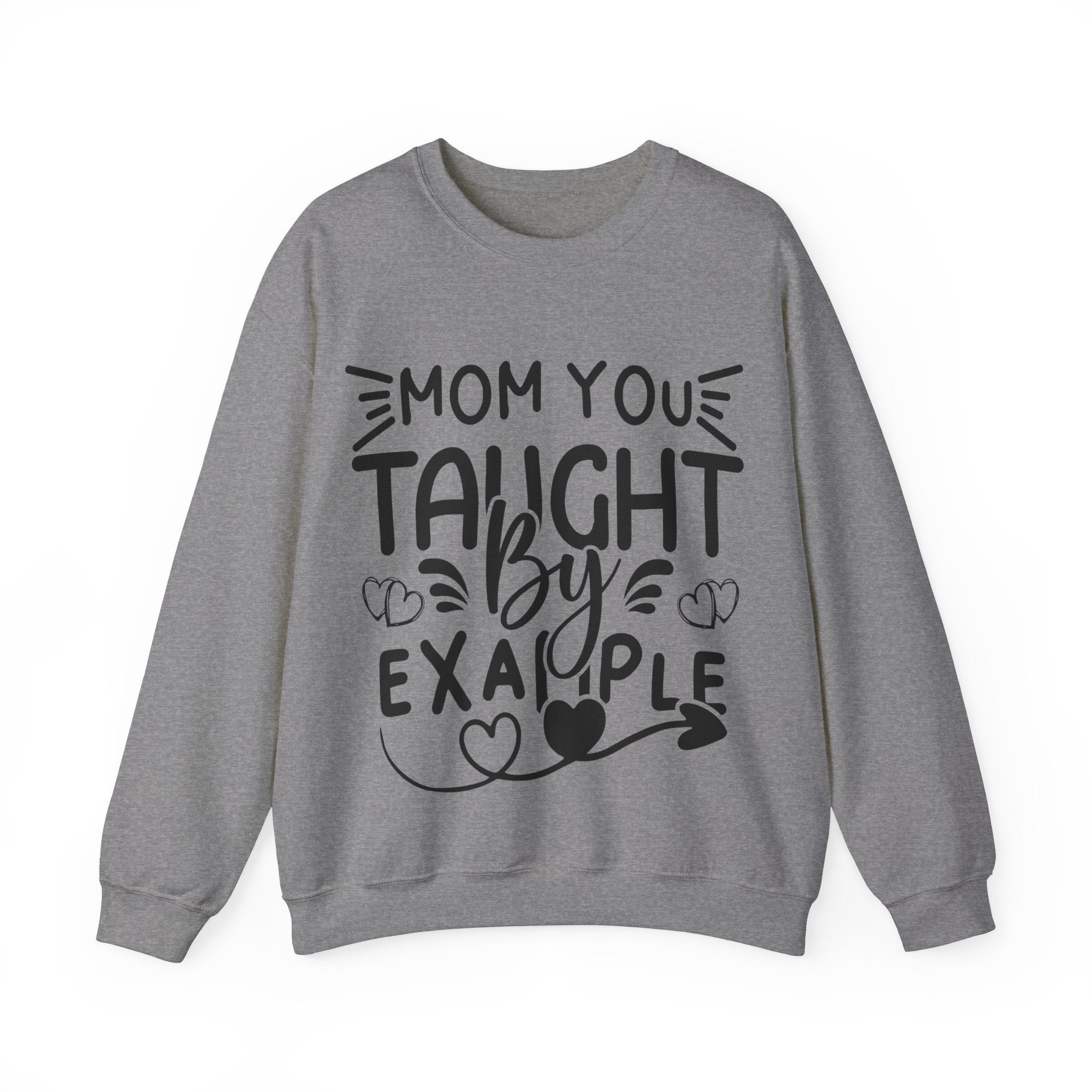 Mom You Taught By Example Jumper