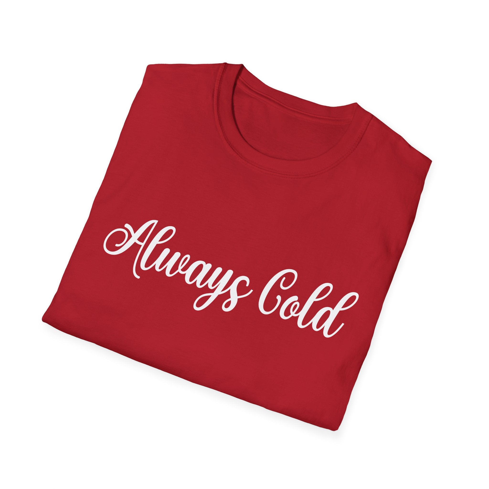 Always Cold Woman's T-Shirt