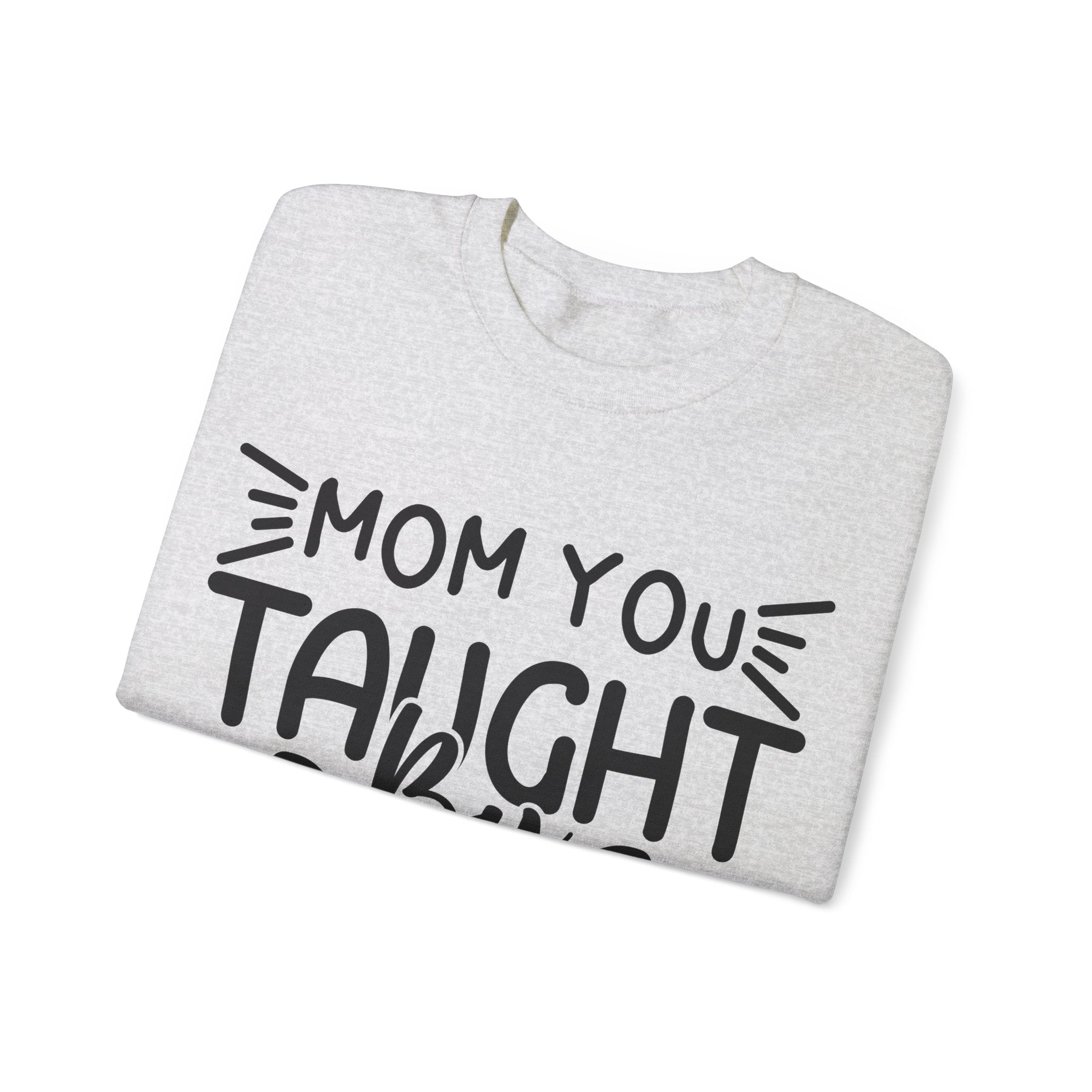 Mom You Taught By Example Jumper