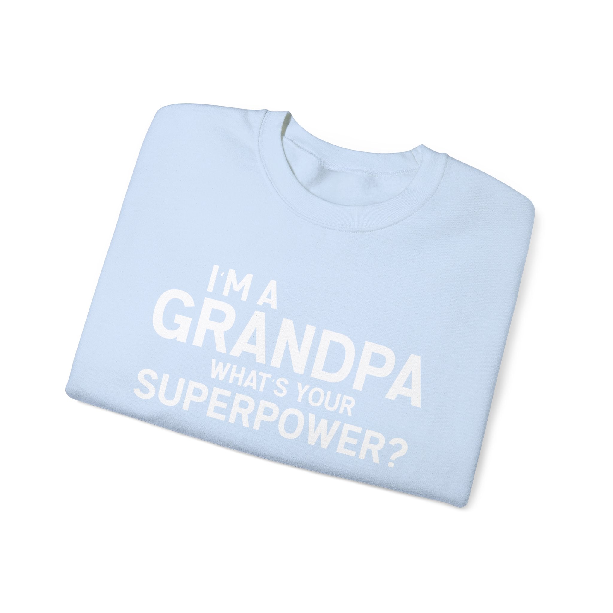 I'm A Grandpa What's Your Superpower Men's Sweatshirt