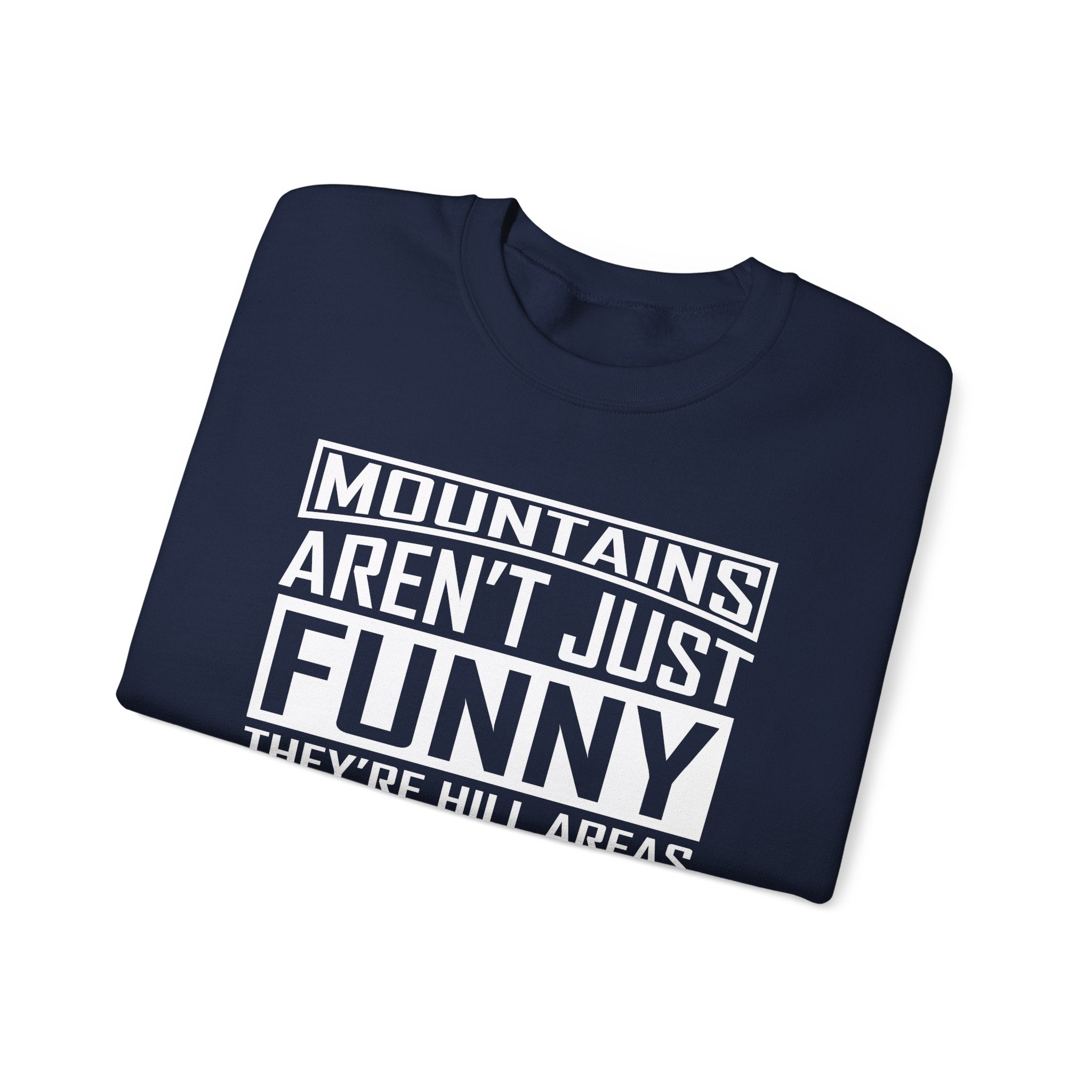 Mountains Aren't Just Funny Men's Sweatshirt