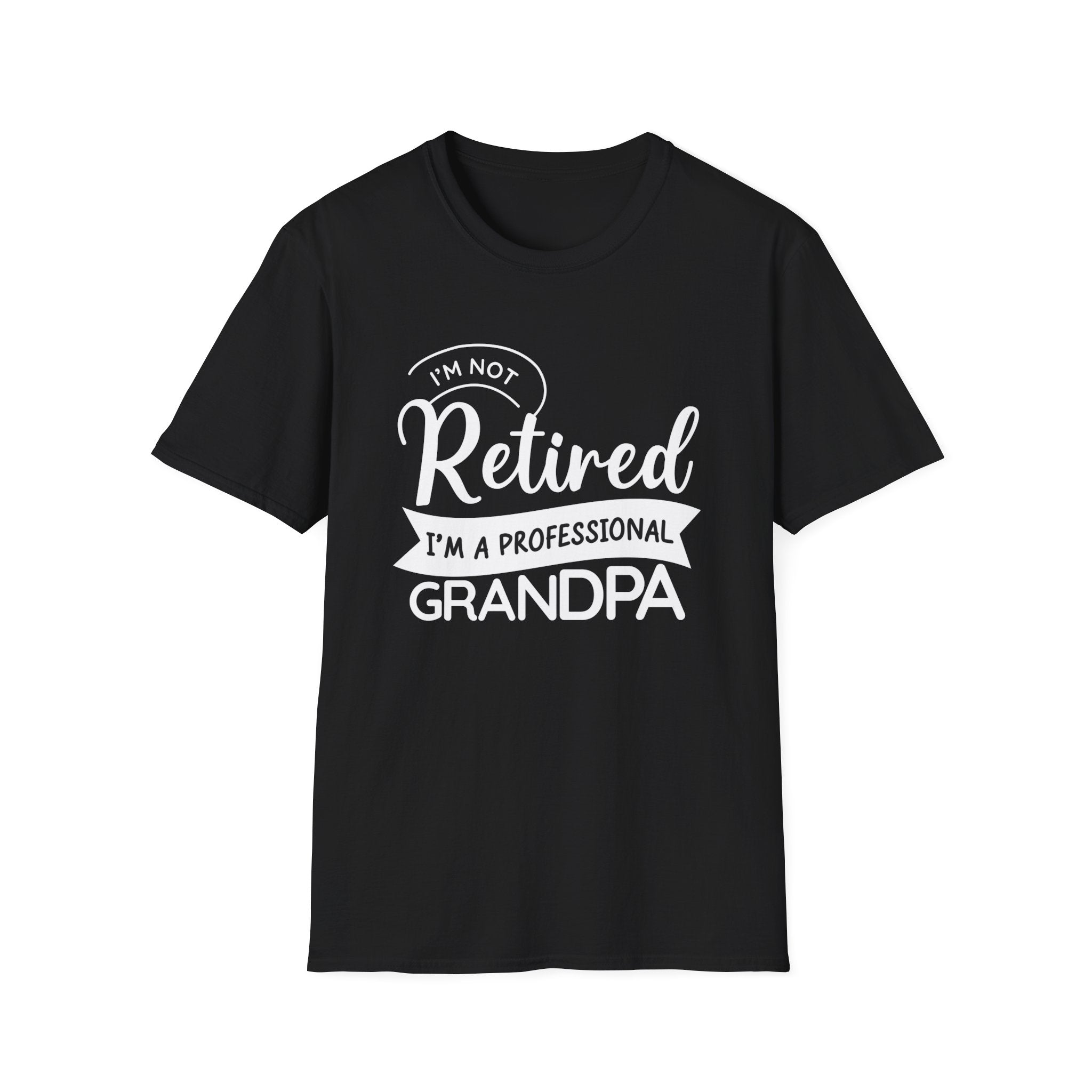 I'm Not Retired I'm A Professional Grandpa Men's T-Shirt