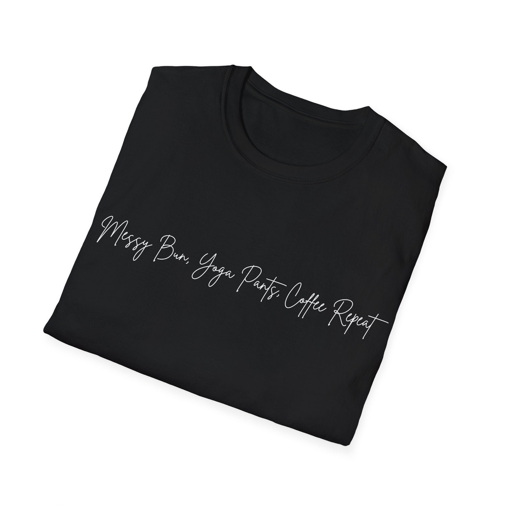 Messy Bun, Yoga Pants, Coffee Repeat Woman's T-Shirt