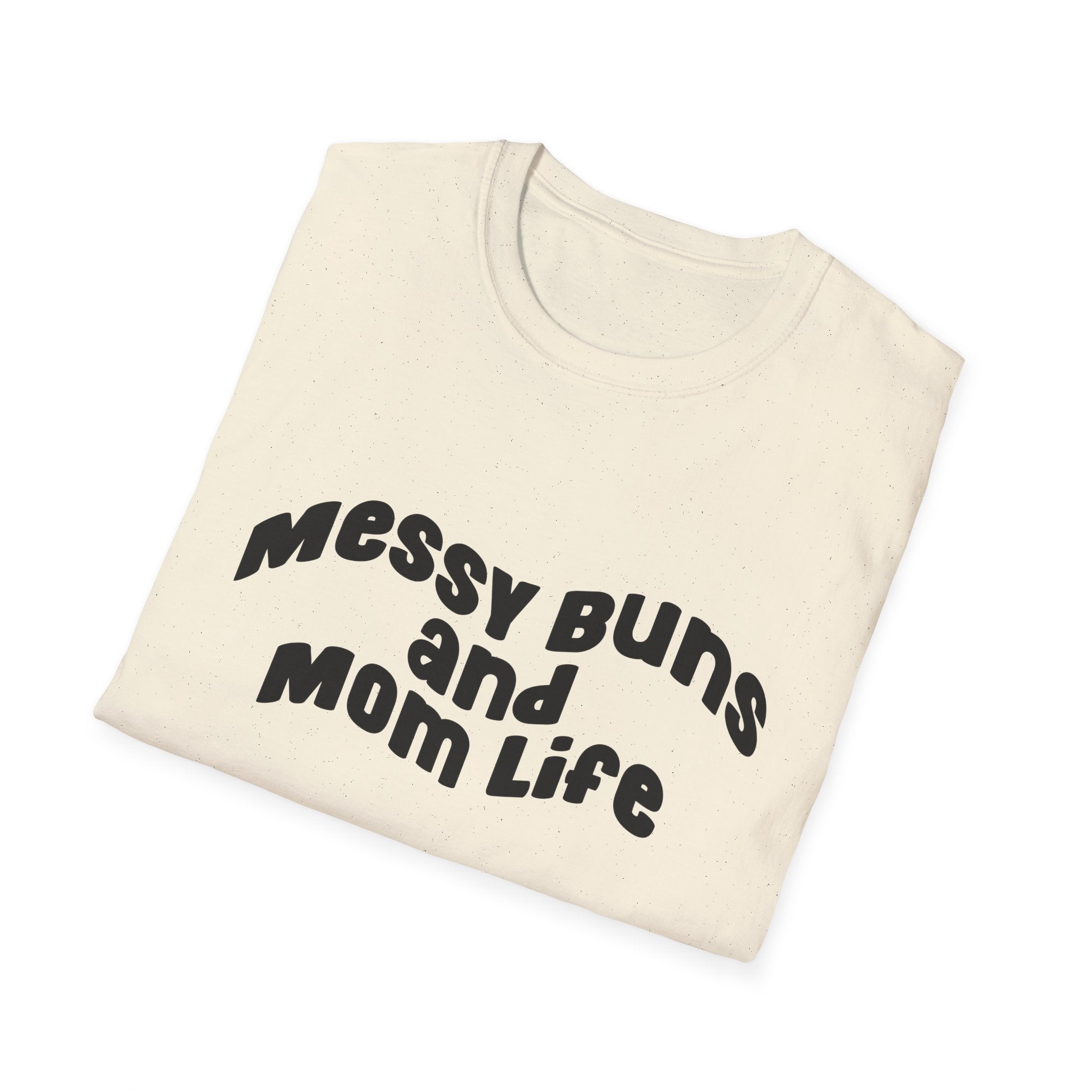 Messy Bun & Mom Life Woman's T-Shirt