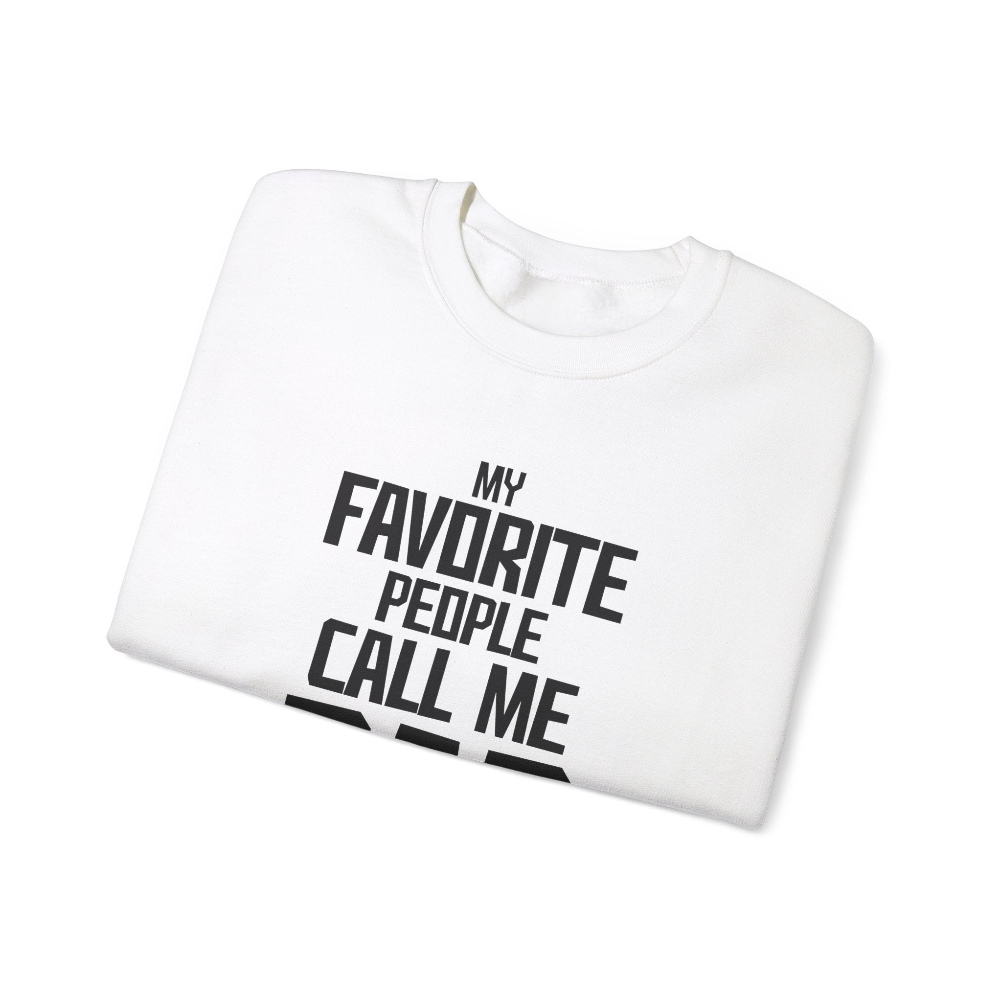 My Favourite People Call Me Dad Men's Sweatshirt
