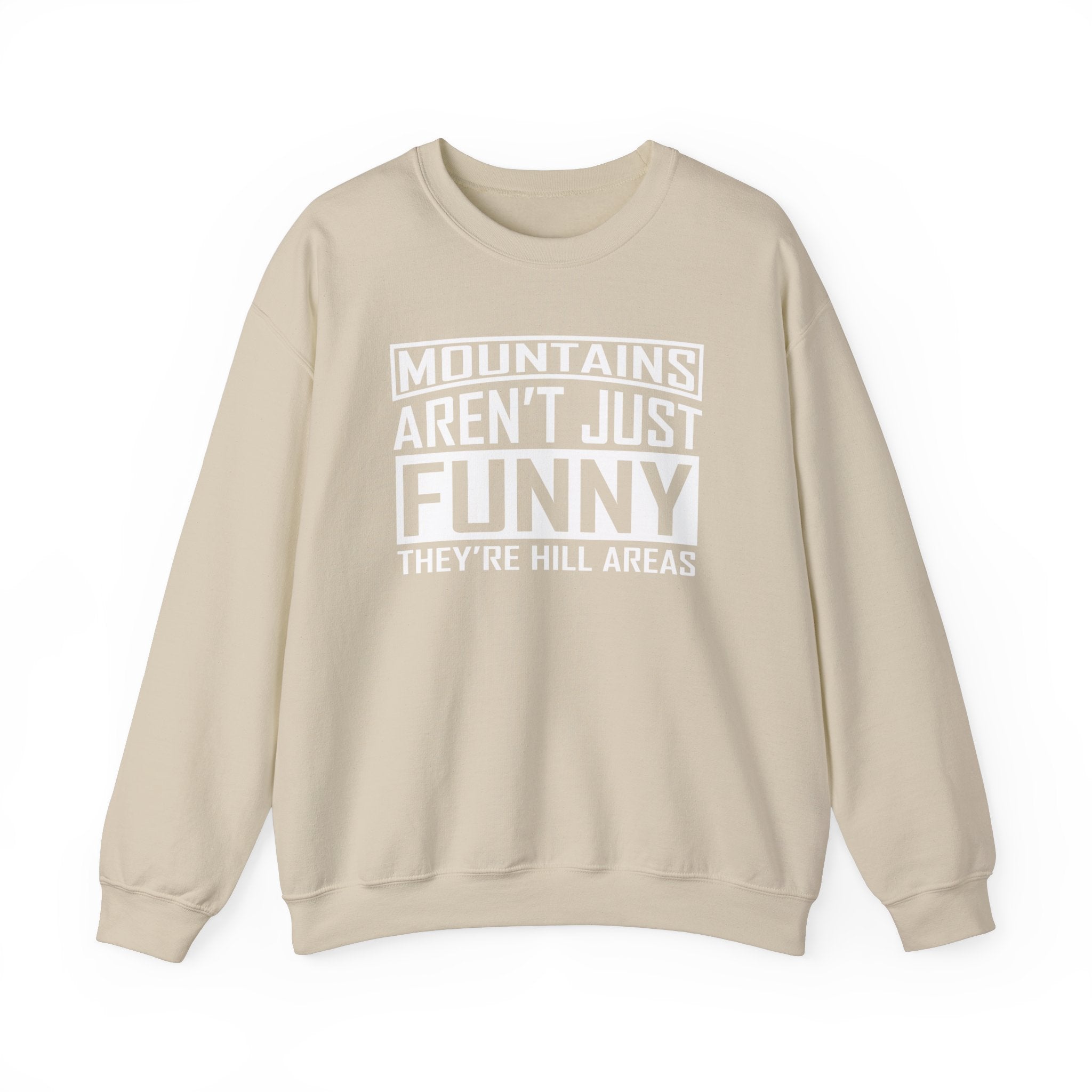 Mountains Aren't Just Funny Men's Sweatshirt